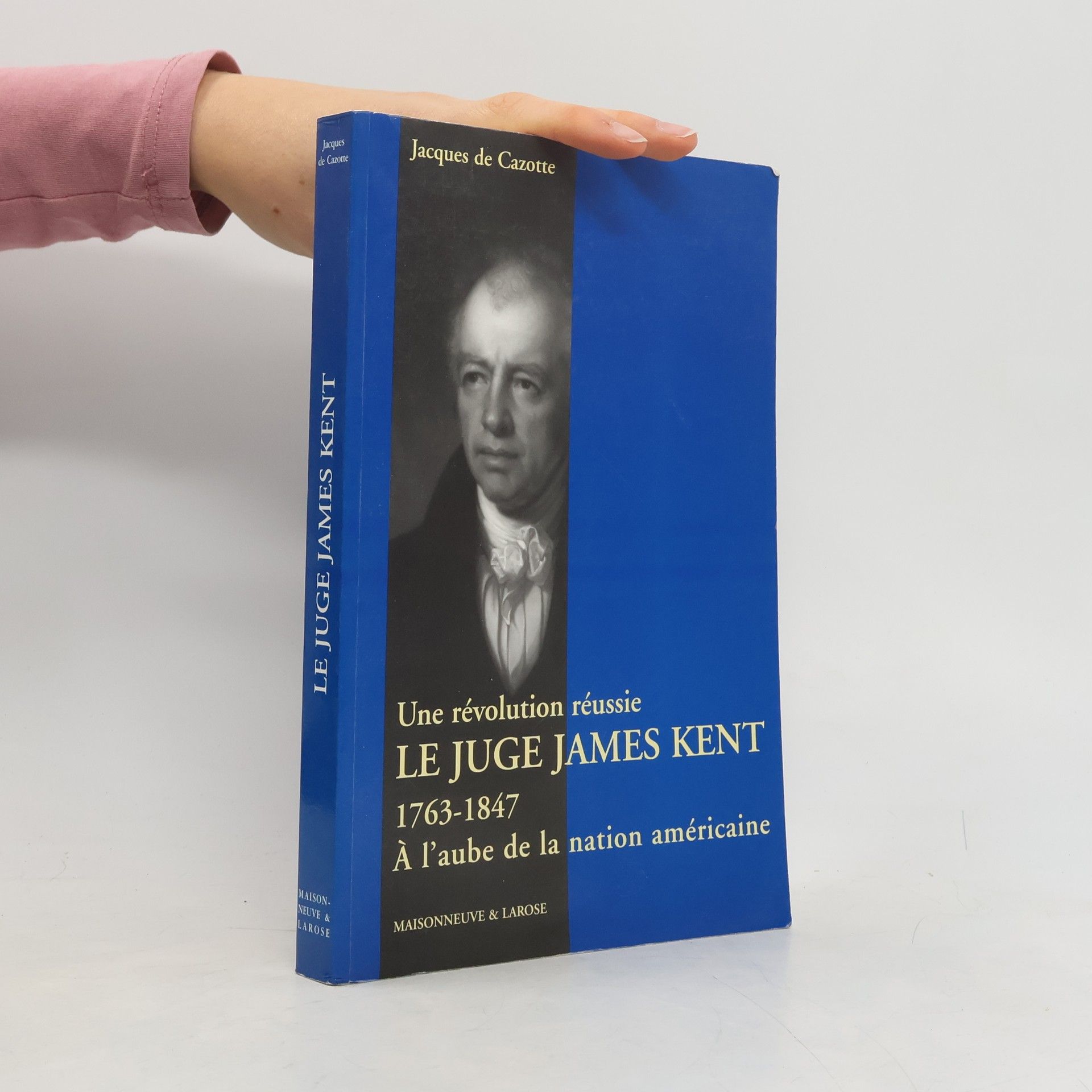 Jacques de Cazotte Une révolution réussie, le juge James Kent (1763-1847)