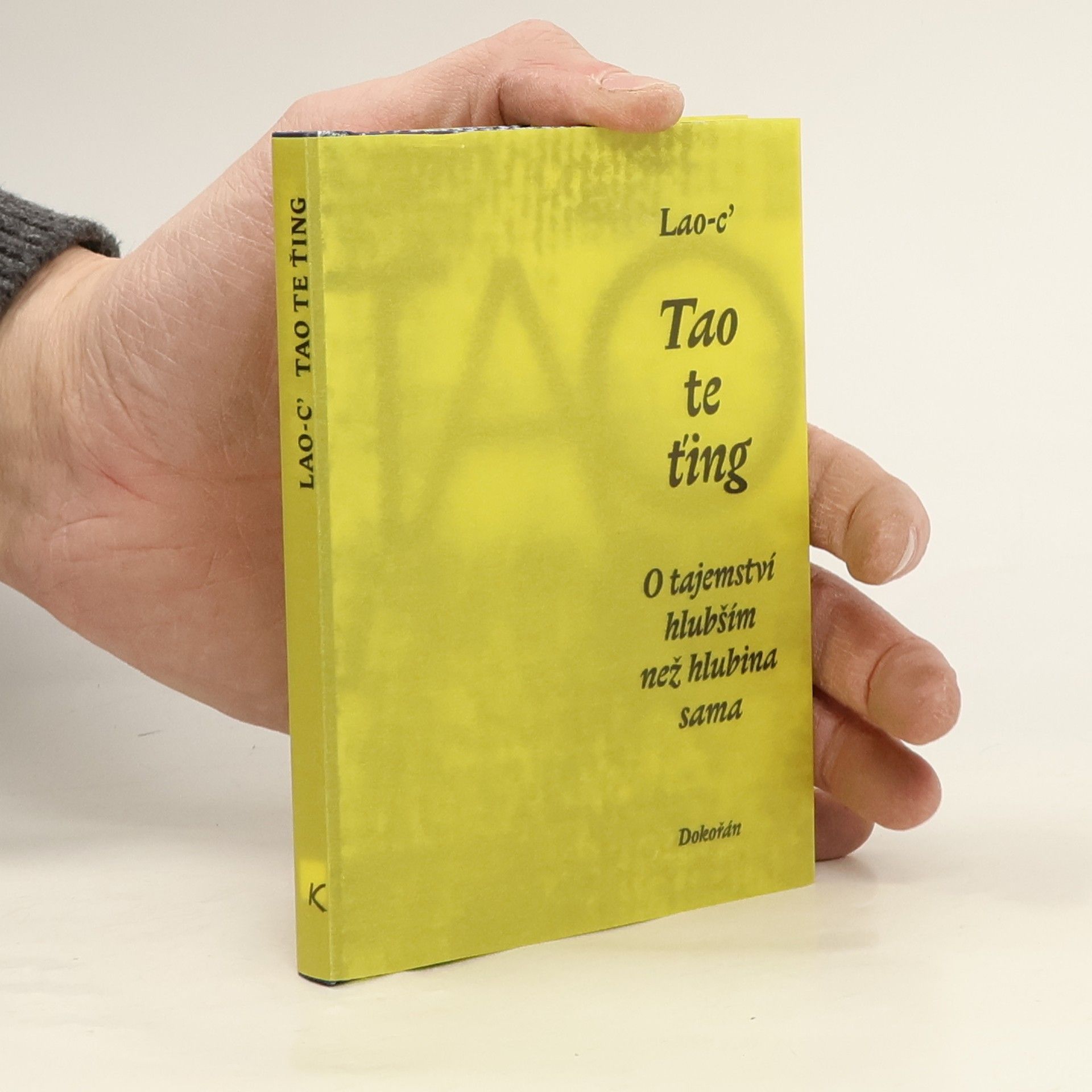 Various authors Tao te ťing. O tajemství hlubším než hlubina sama