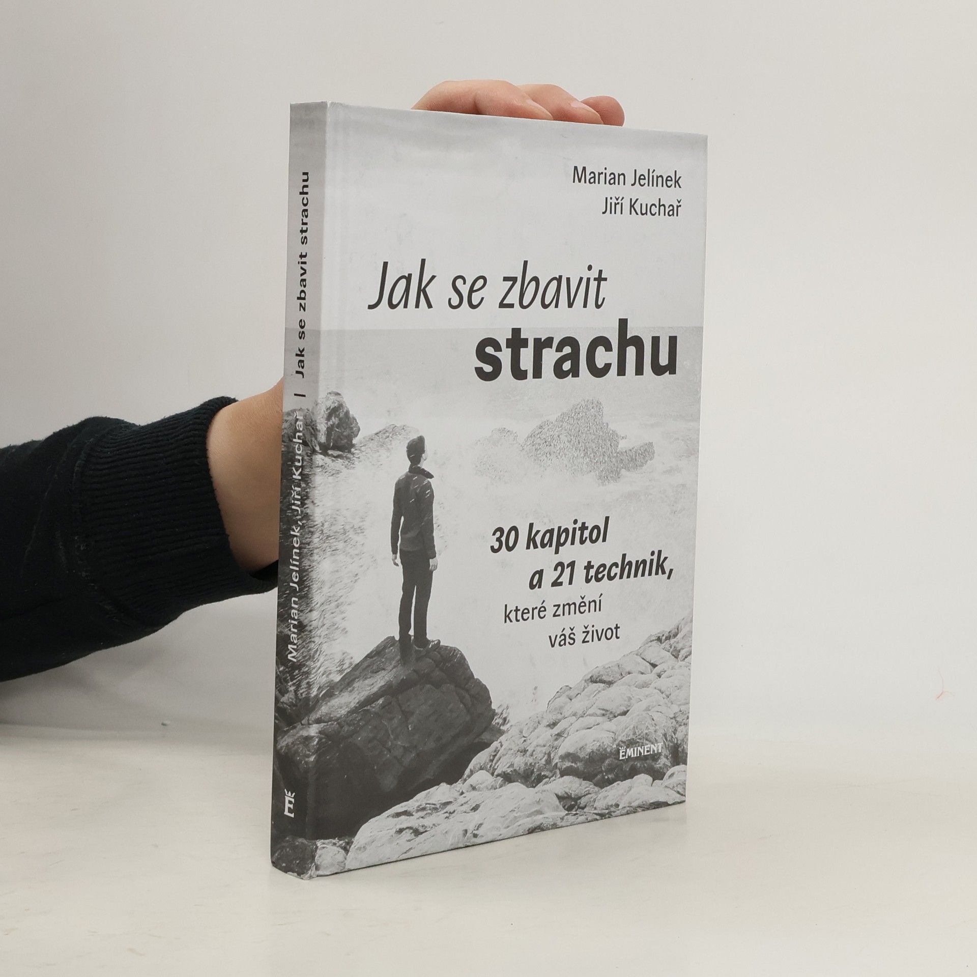 Jiří Kuchař Jak se zbavit strachu: 30 kapitol a 21 technik, které změní váš život