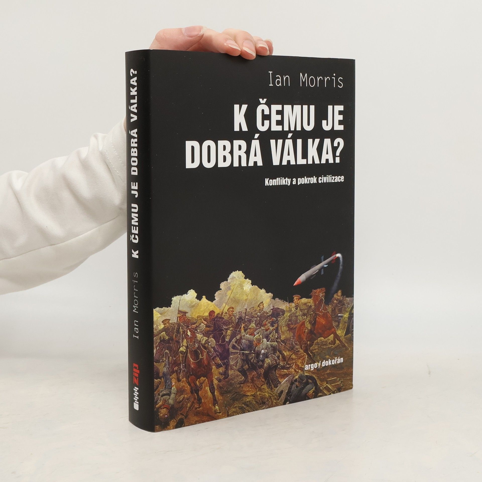 Ian Morris K čemu je dobrá válka?