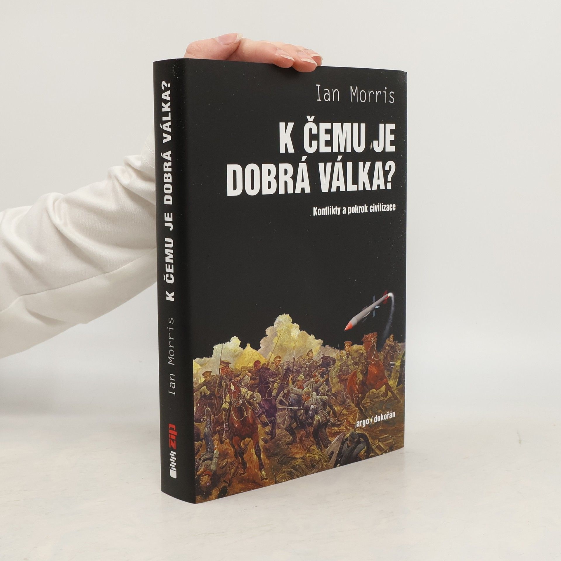 Ian Morris K čemu je dobrá válka?