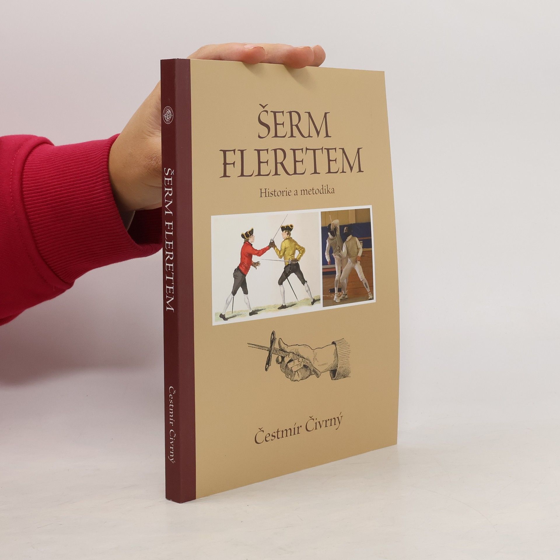 Čestmír Čivrný Šerm fleretem. Historie a metodika