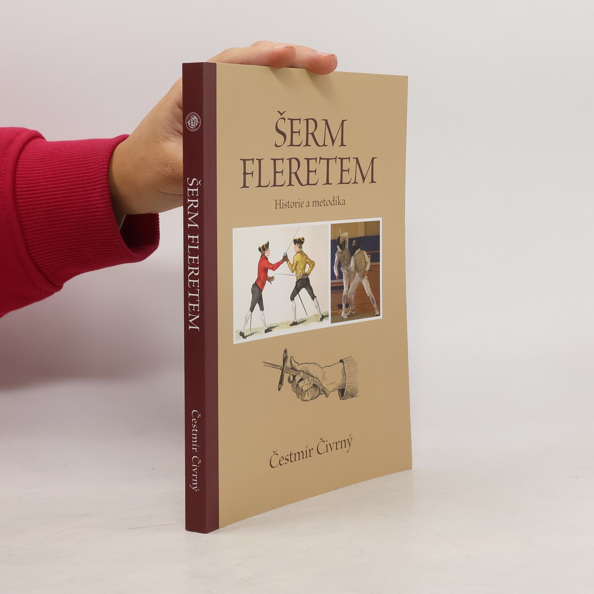 Čestmír Čivrný Šerm fleretem. Historie a metodika