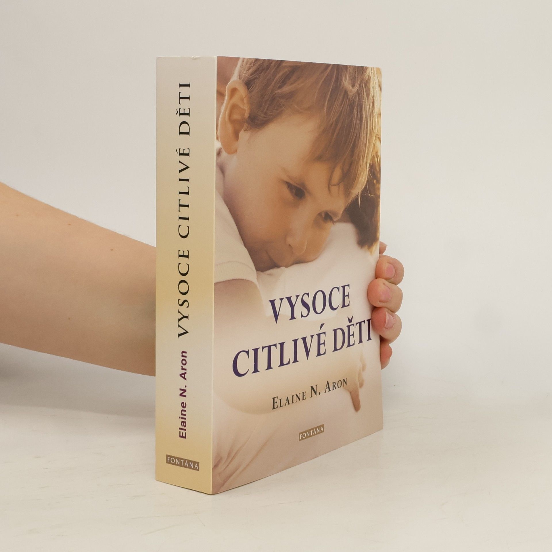 Elaine Aron Vysoce citlivé děti : jak pomoci svým dětem vzkvétat, když je svět zahlcuje