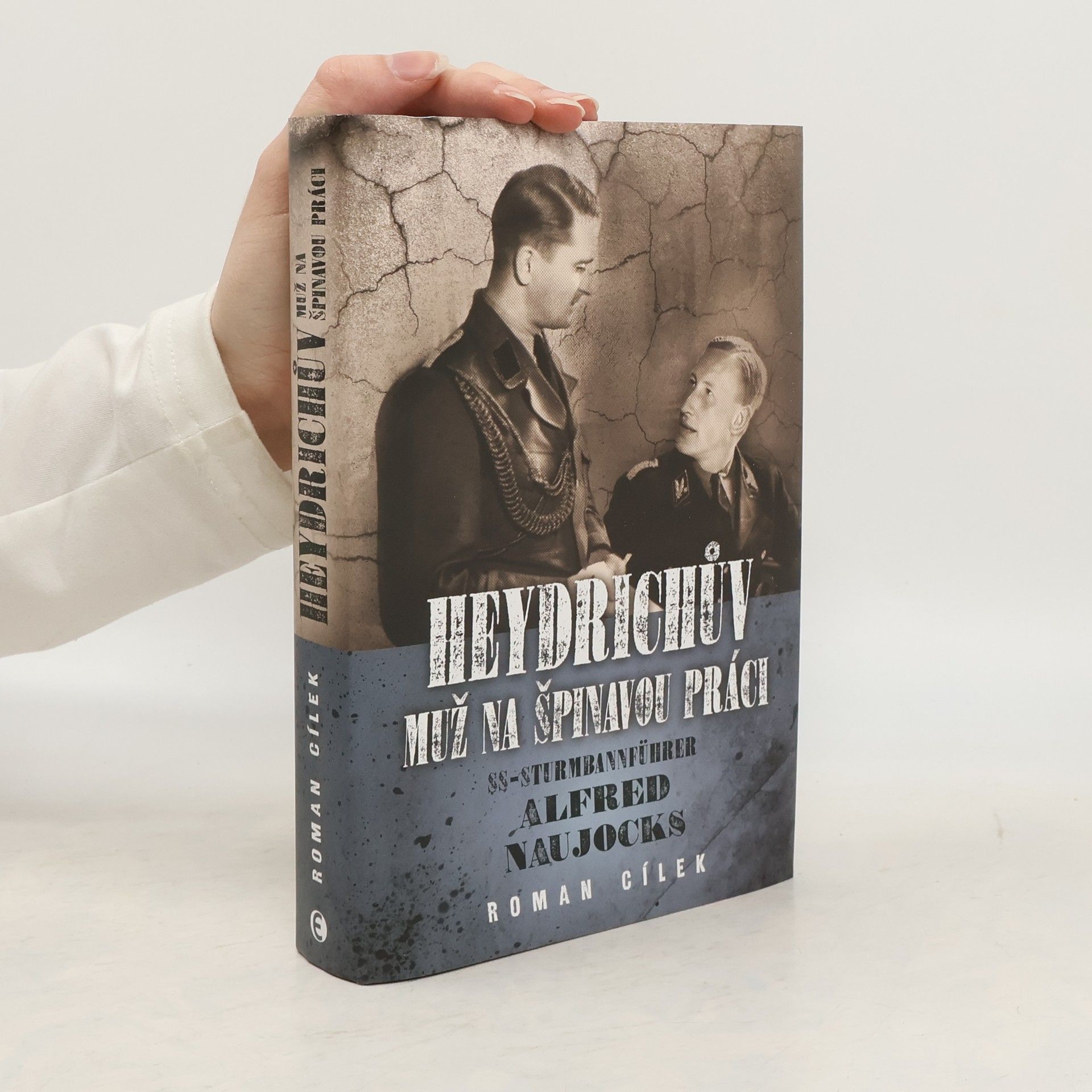 Roman Cílek Heydrichův muž na špinavou práci: Pohled do zákulisí historie