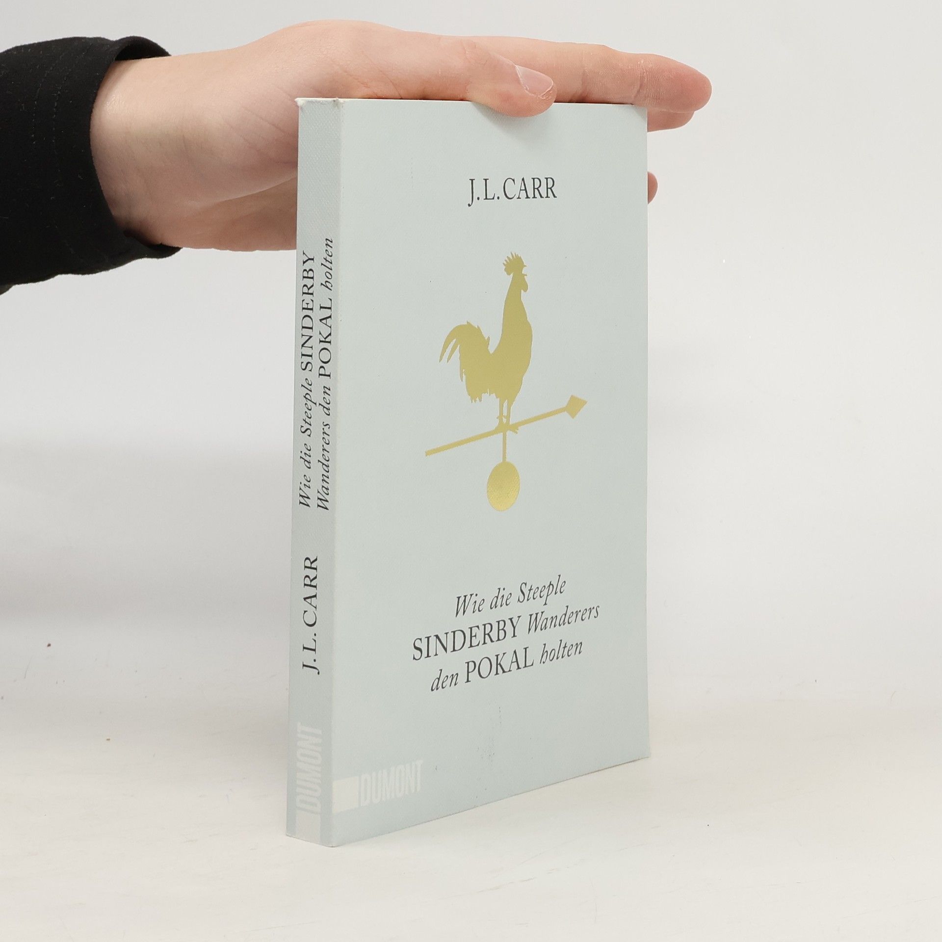 James Lloyd Carr Wie die Steeple Sinderby Wanderers den Pokal holten