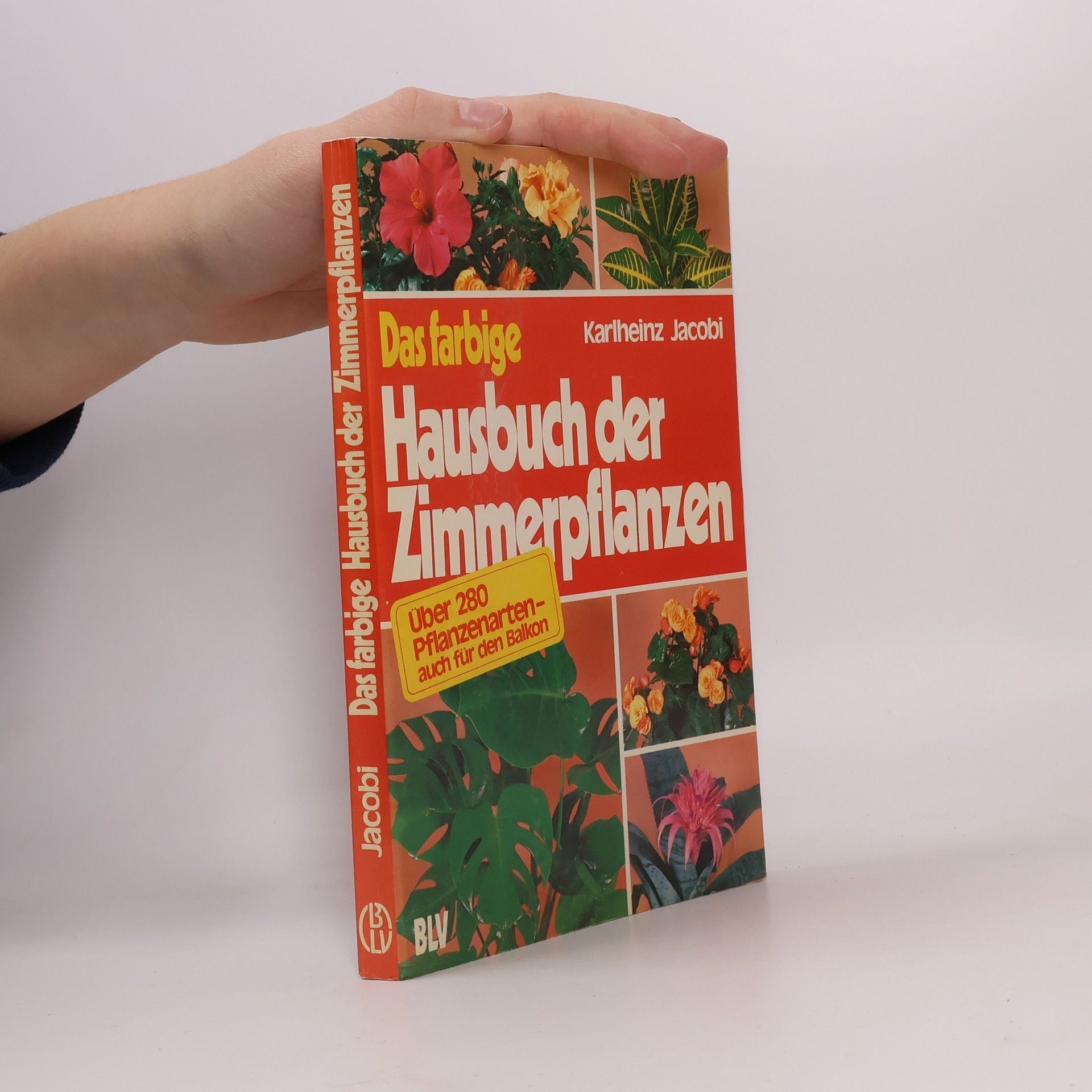 Karlheinz Jacobi Das farbige Hausbuch der Zimmerpflanzen