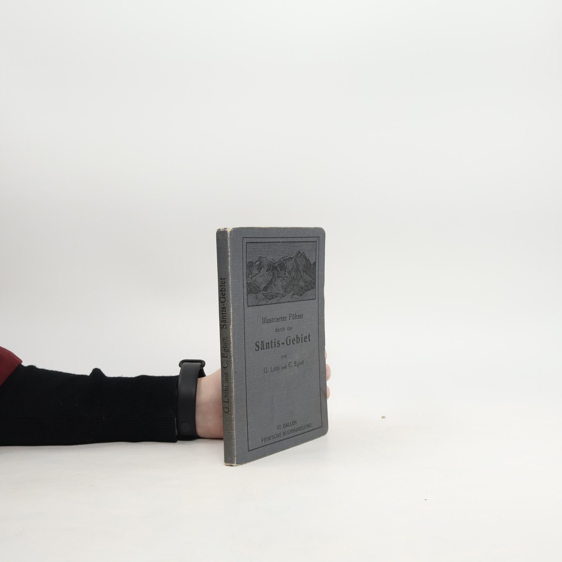 Gottlieb Lüthi Illustrierter Führer durch das Säntis-Gebiet