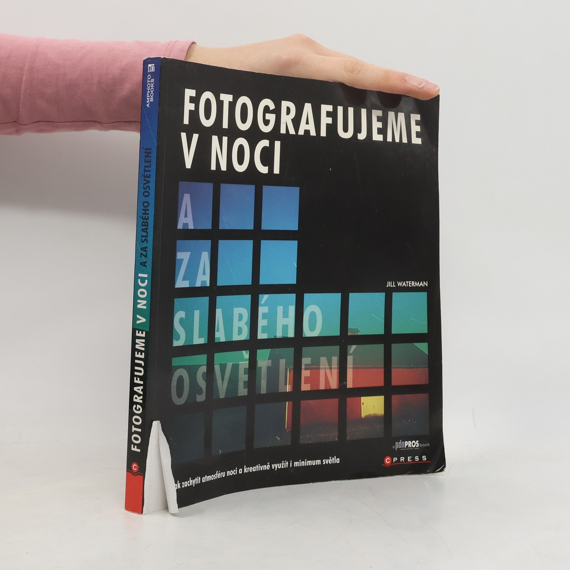 Jill Waterman Fotografujeme v noci a za slabého osvětlení