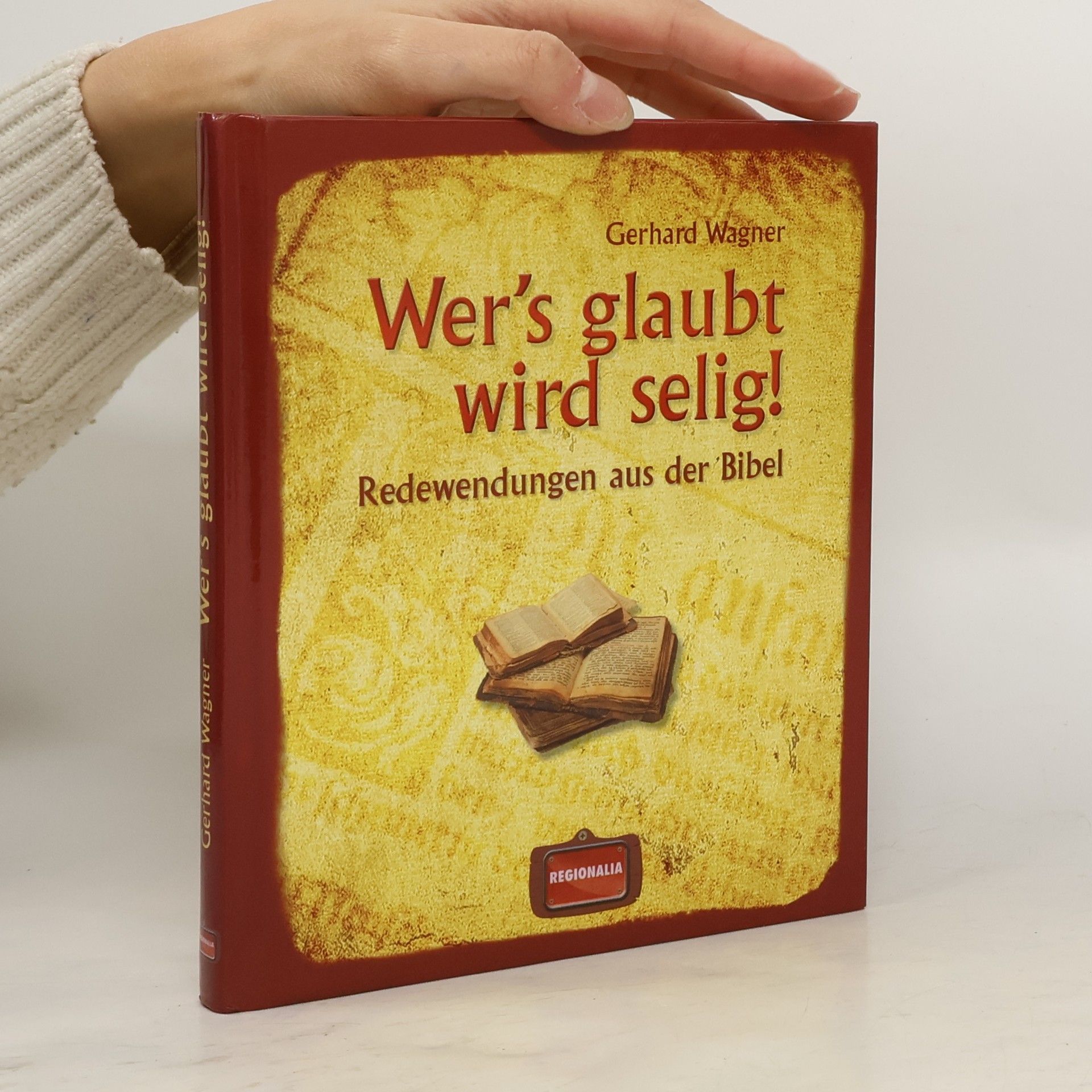 Gerhard Wagner Wer's glaubt wird selig!