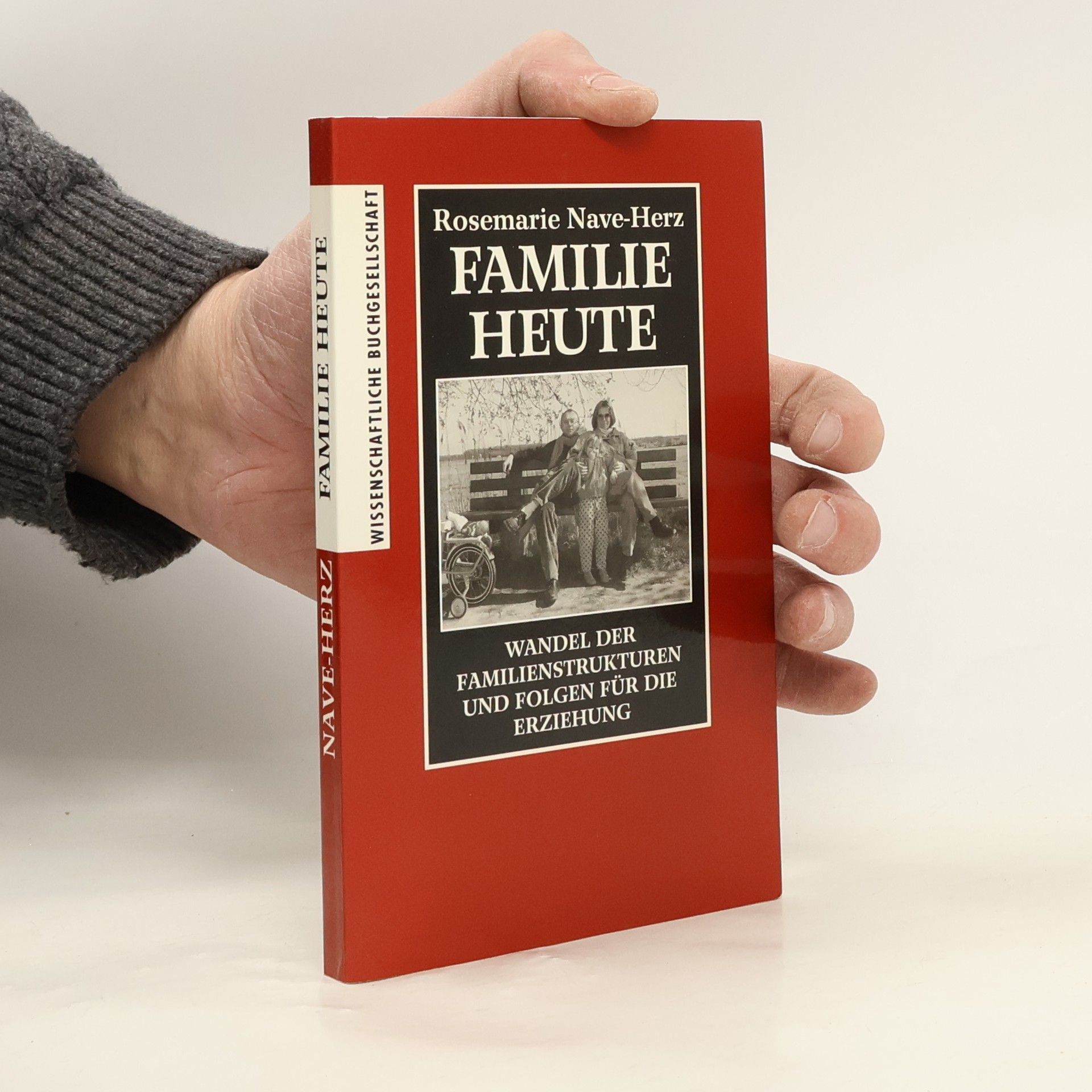 Familie Heute. Wandel der Familienstrukturen und Folgen für die Erziehung