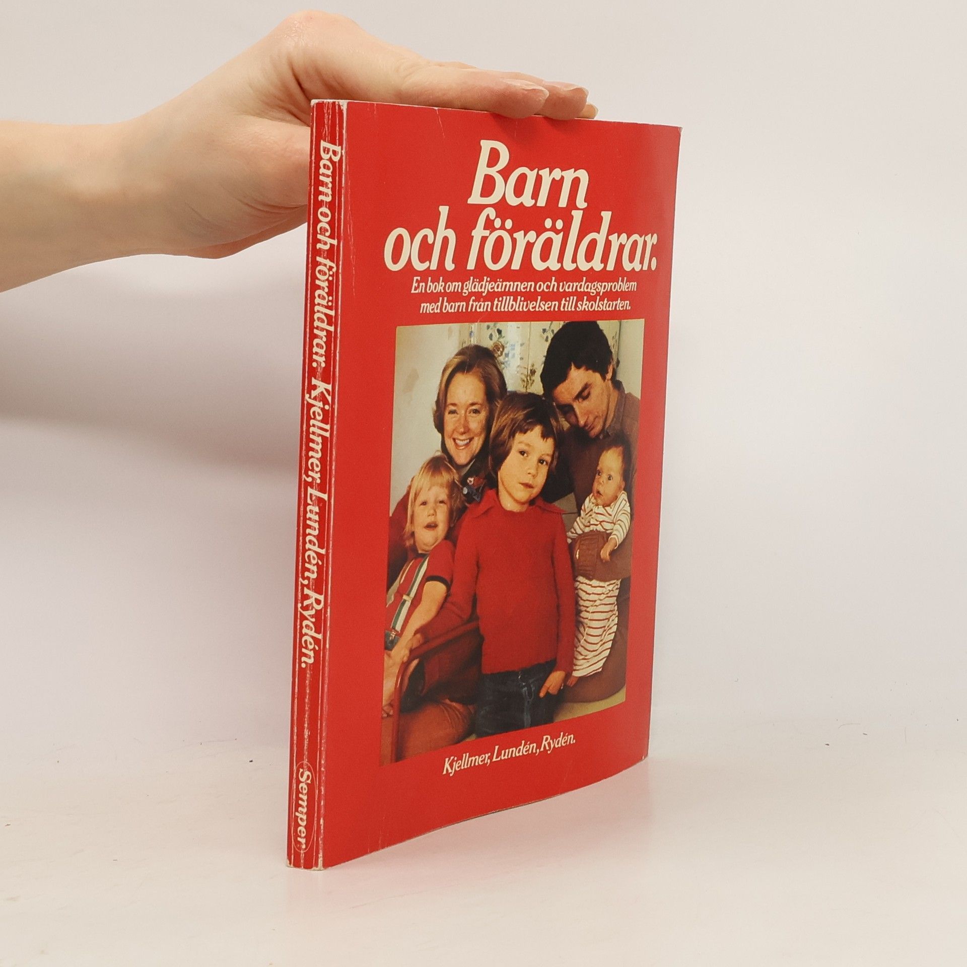 Ingemar Kjellmer Barn och föräldrar : en bok om glädjeämnen och hvardagsproblem med barn från tillblivelsen till skolestarten