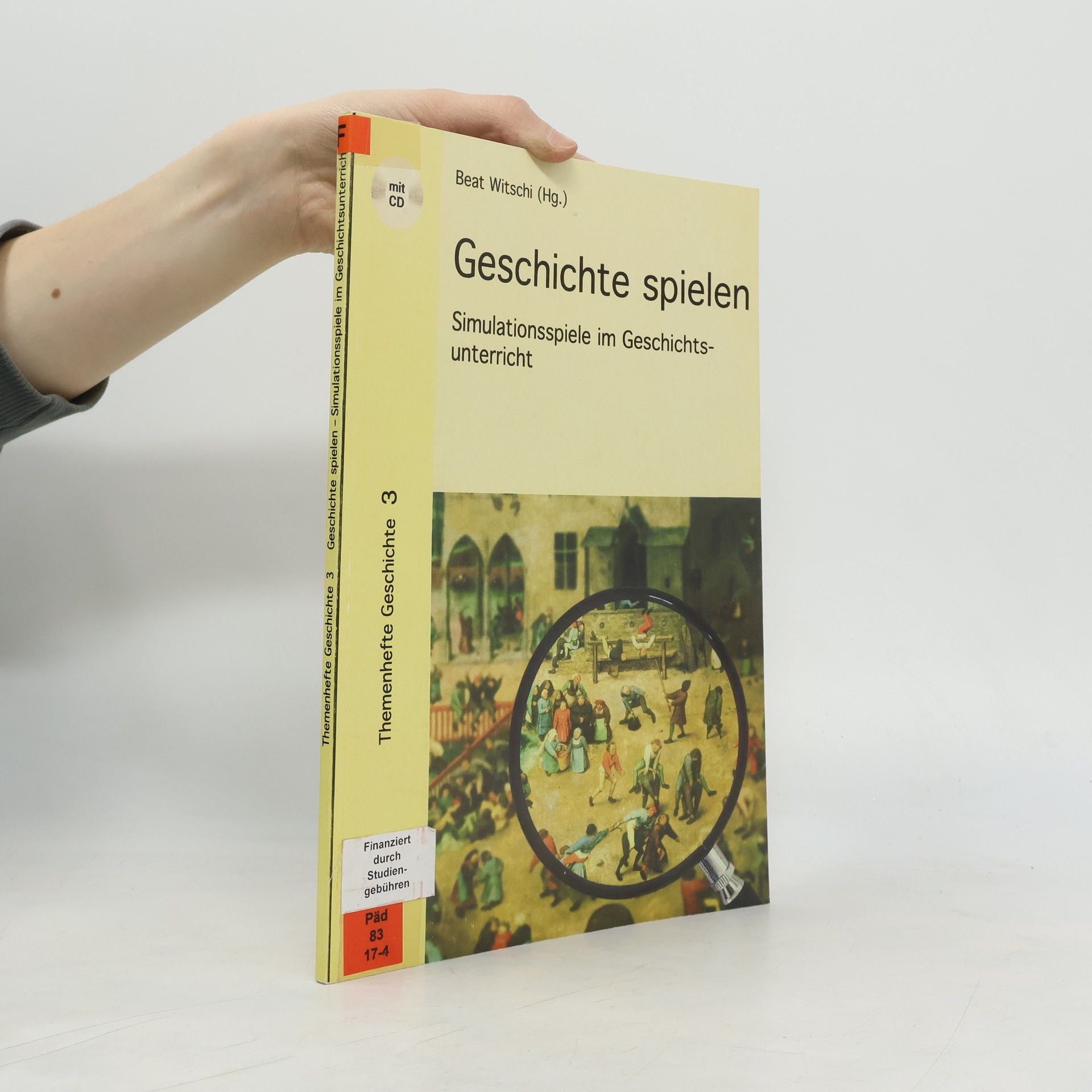 Themenhefte Geschichte - 3: Geschichte spielen