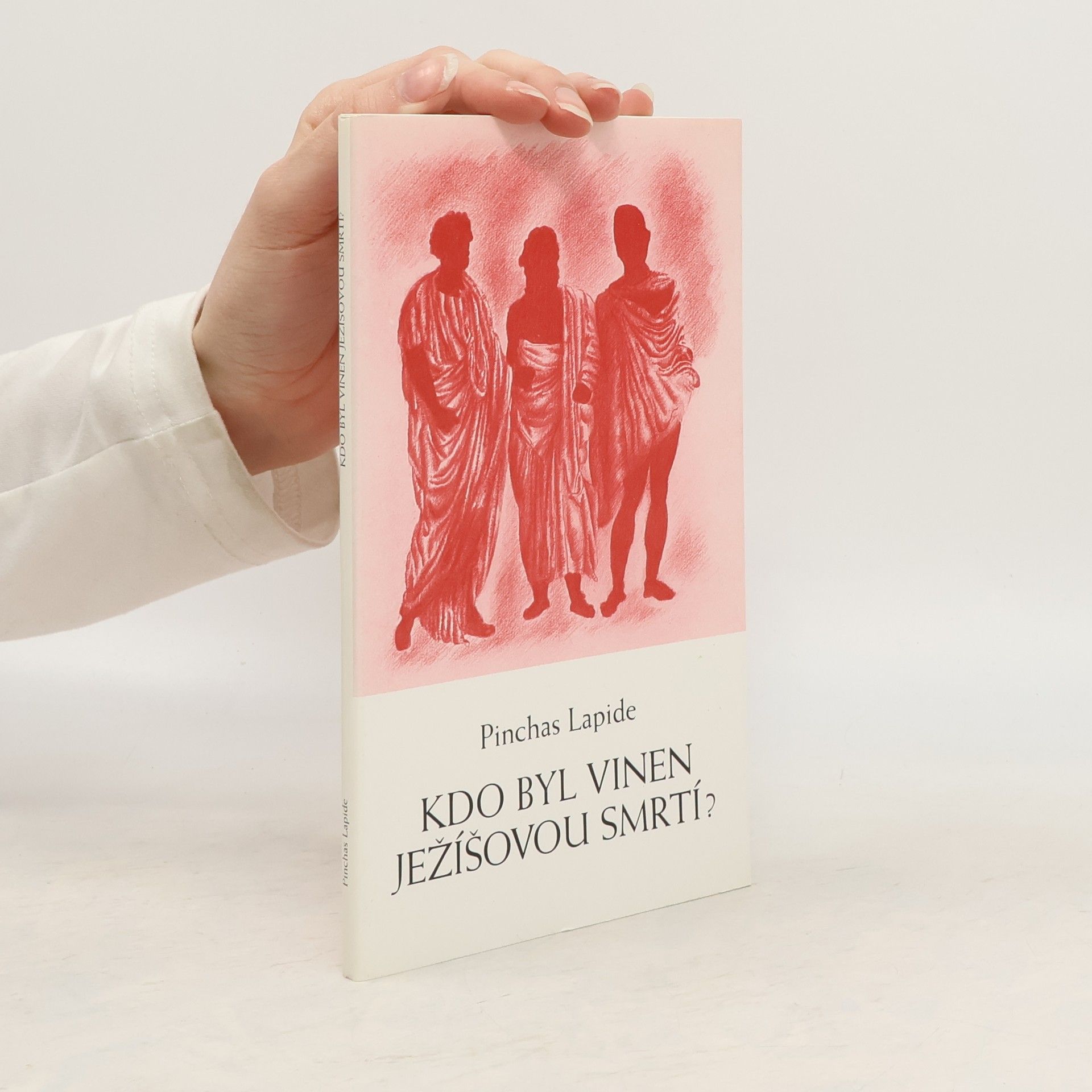 Kdo byl vinen Ježíšovou smrtí ?