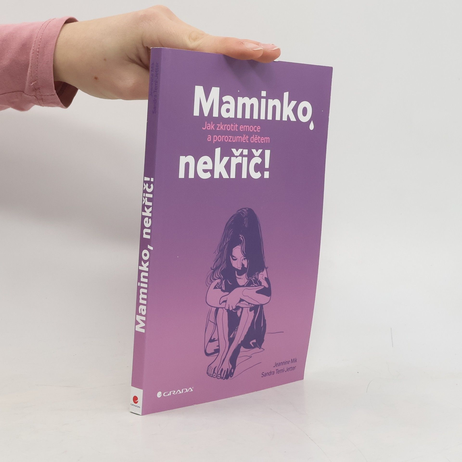 Maminko, nekřič! : jak zkrotit emoce a porozumět dětem