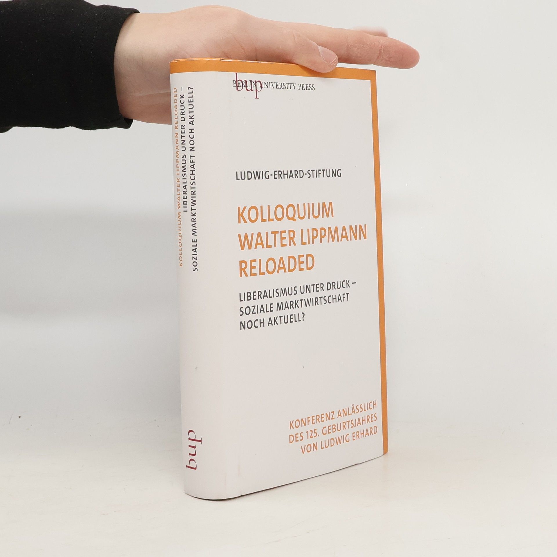 Ludwig-Erhard-Stiftung e.V. Bonn Ludwig-Erhard-Stiftung: Kolloquium Walter Lippmann Reloaded
