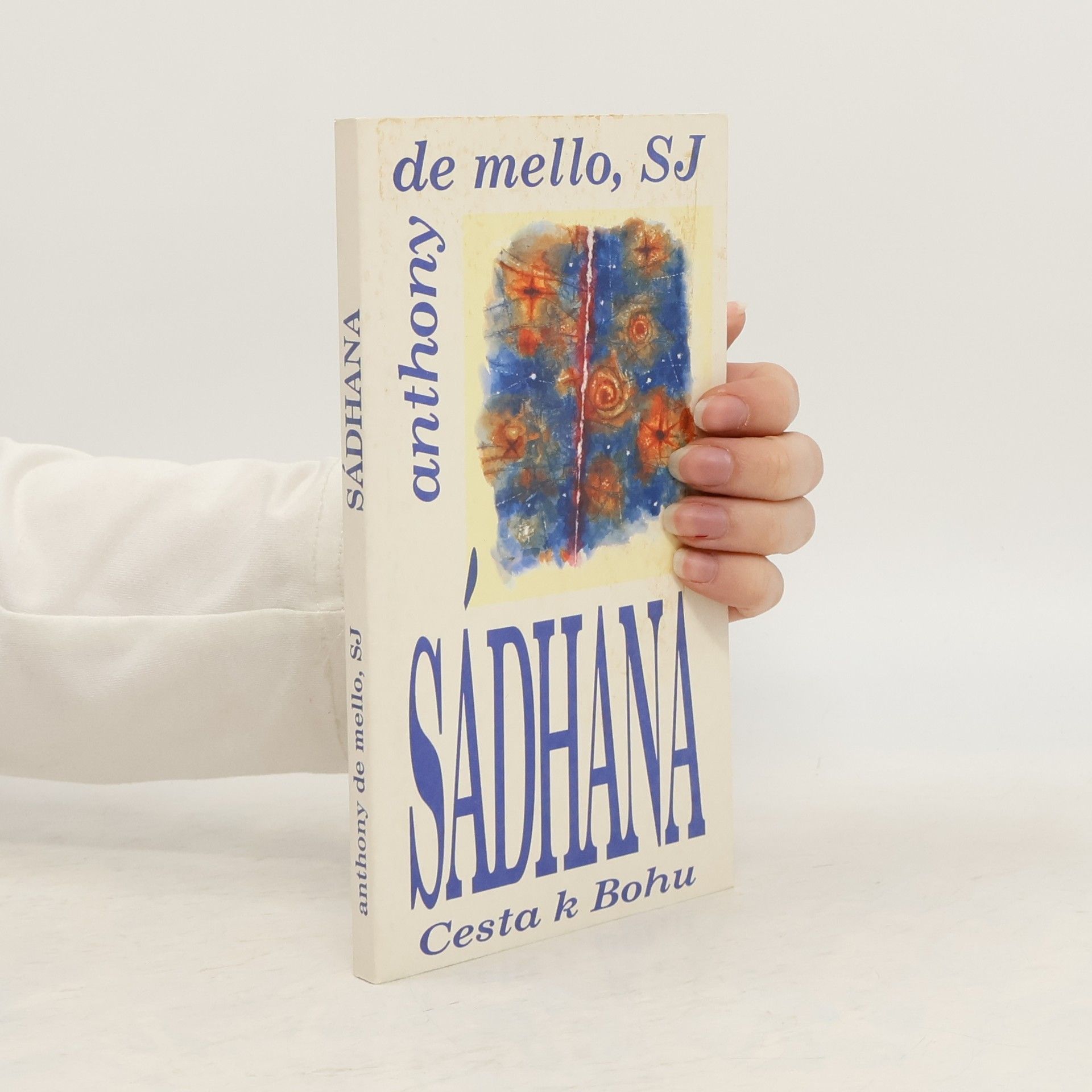 Anthony De Mello Sádhana. Cesta k Bohu