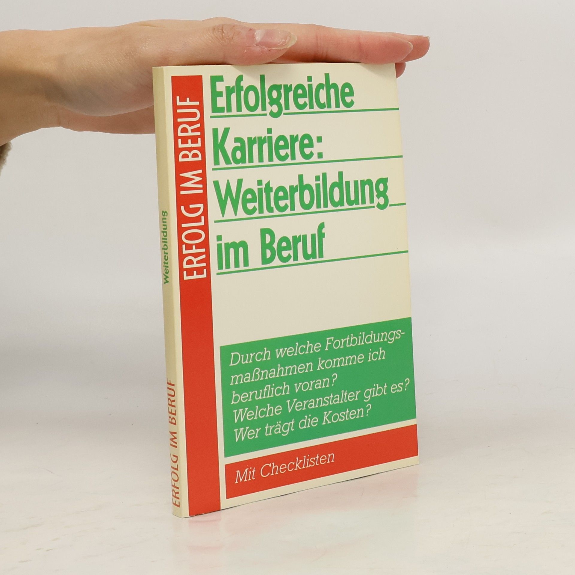 Auteurscollectief Erfolg im Beruf. Erfolgreiche Karriere: Weiterbildung im Beruf