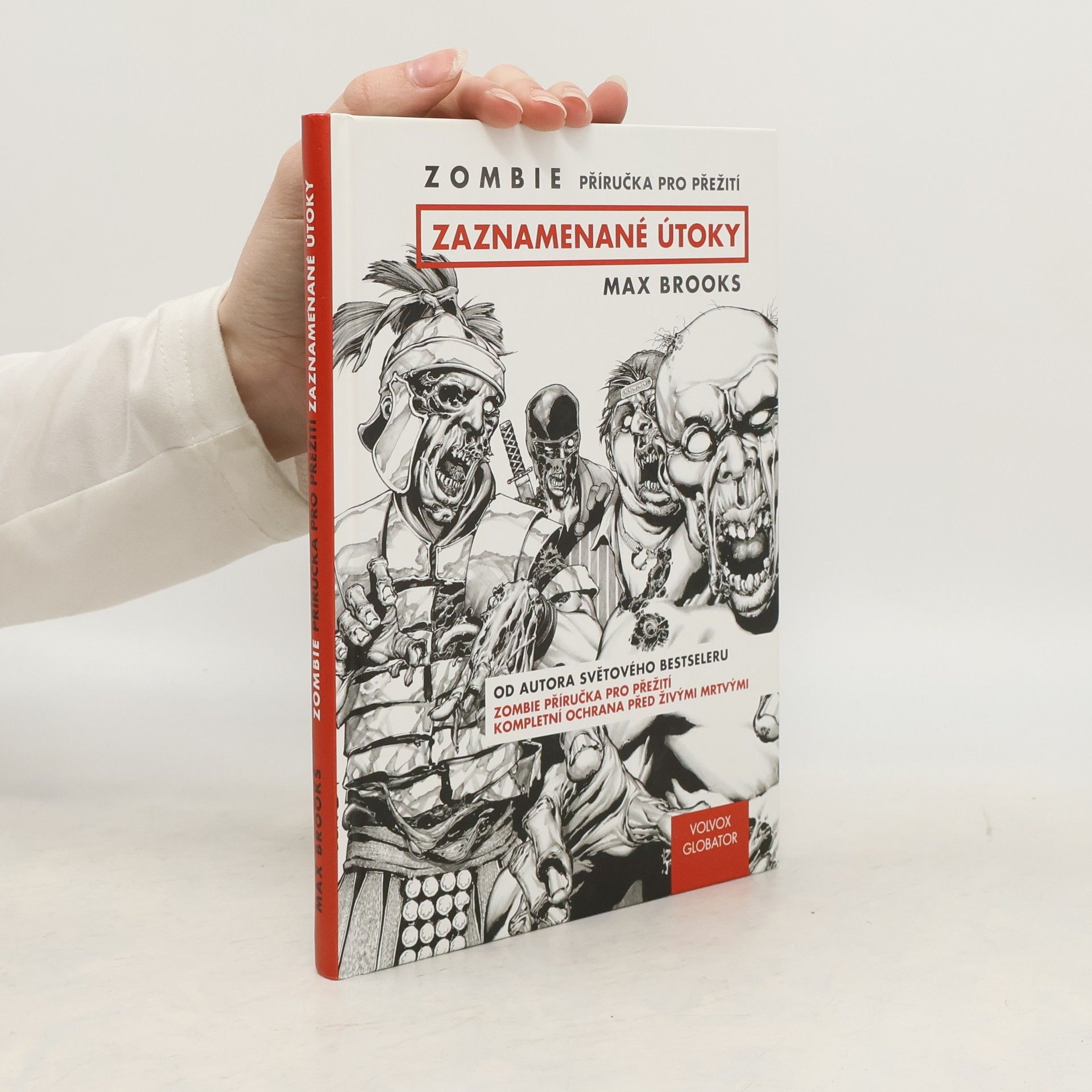 Max Brooks Zaznamenané útoky. Zombie: Příručka pro přežití.