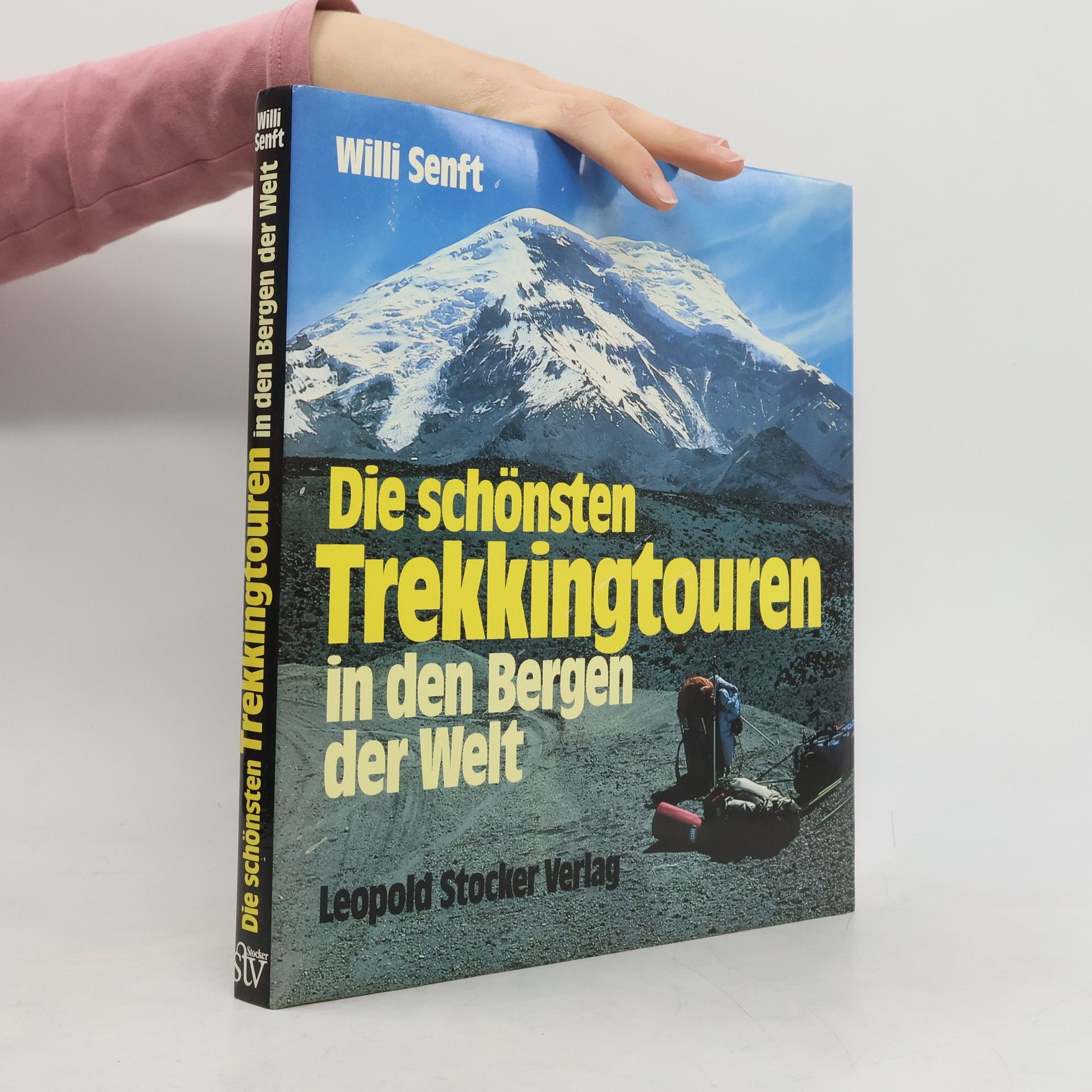 Willi Senft Die schönsten Trekkingtouren in den Bergen der Welt samt ihrer charakteristischen Flora