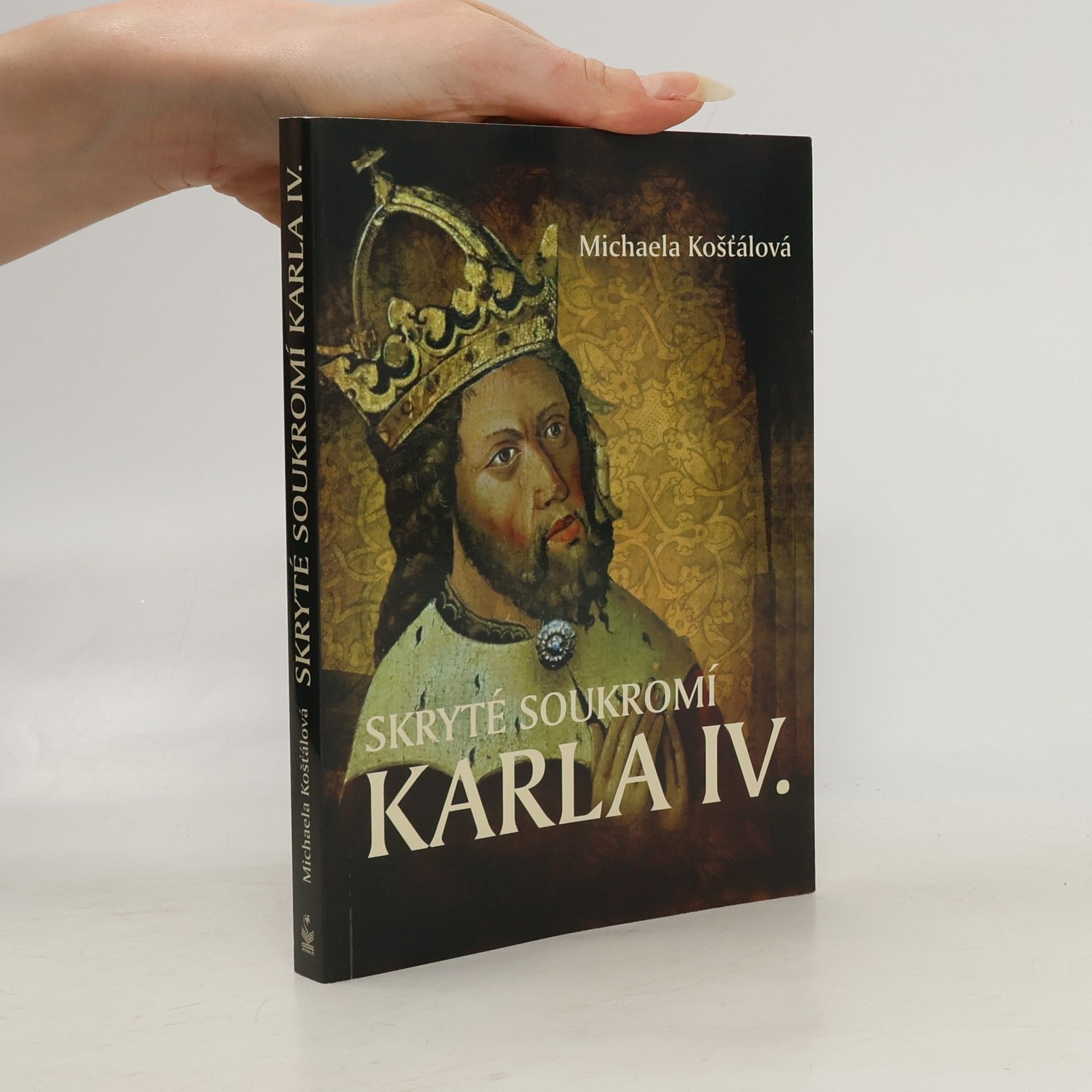 Michaela Košťálová Skryté soukromí Karla IV.