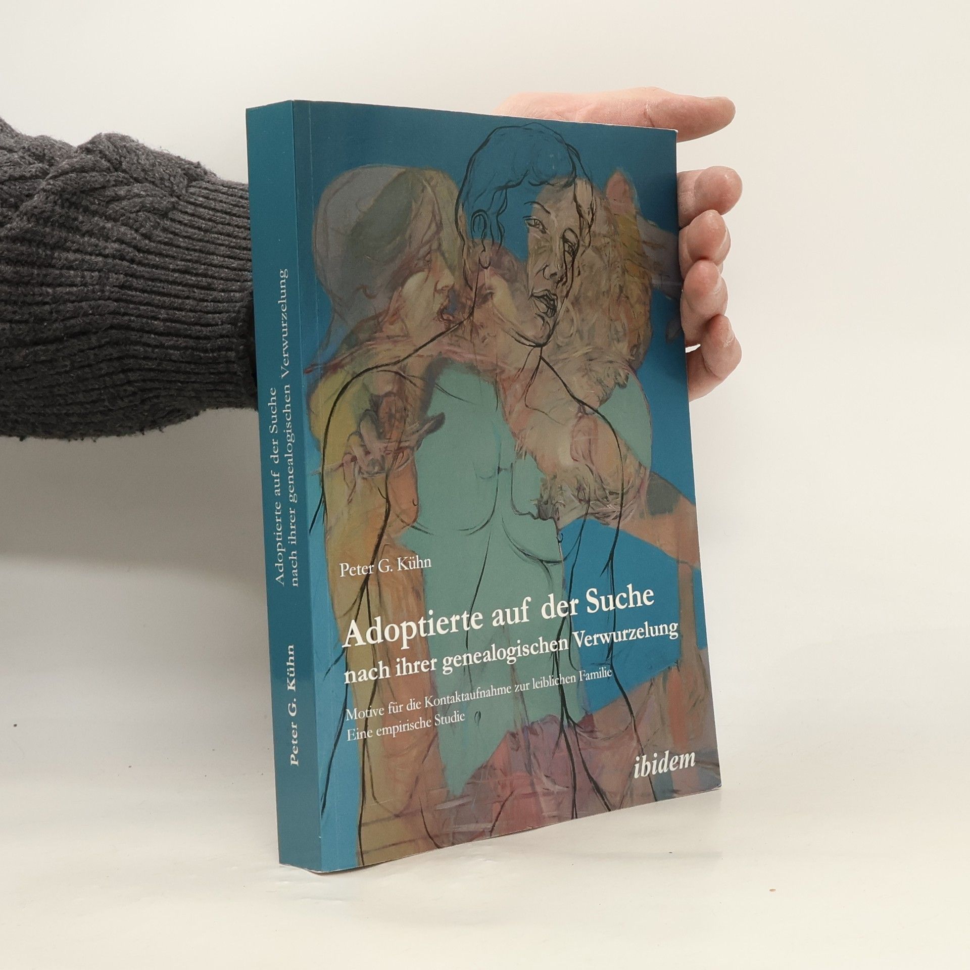Peter G. Kühn Adoptierte auf der Suche nach ihrer genealogischen Verwurzelung