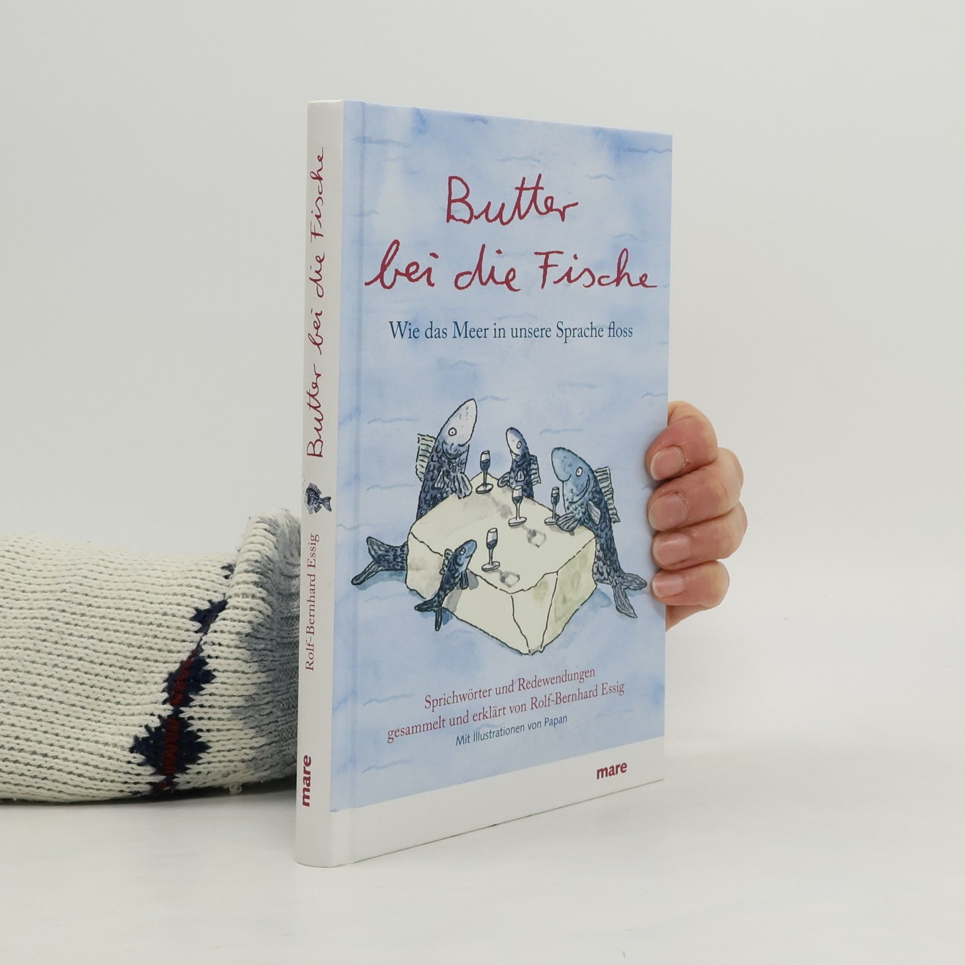 Bernhard Rolf Butter bei die Fische