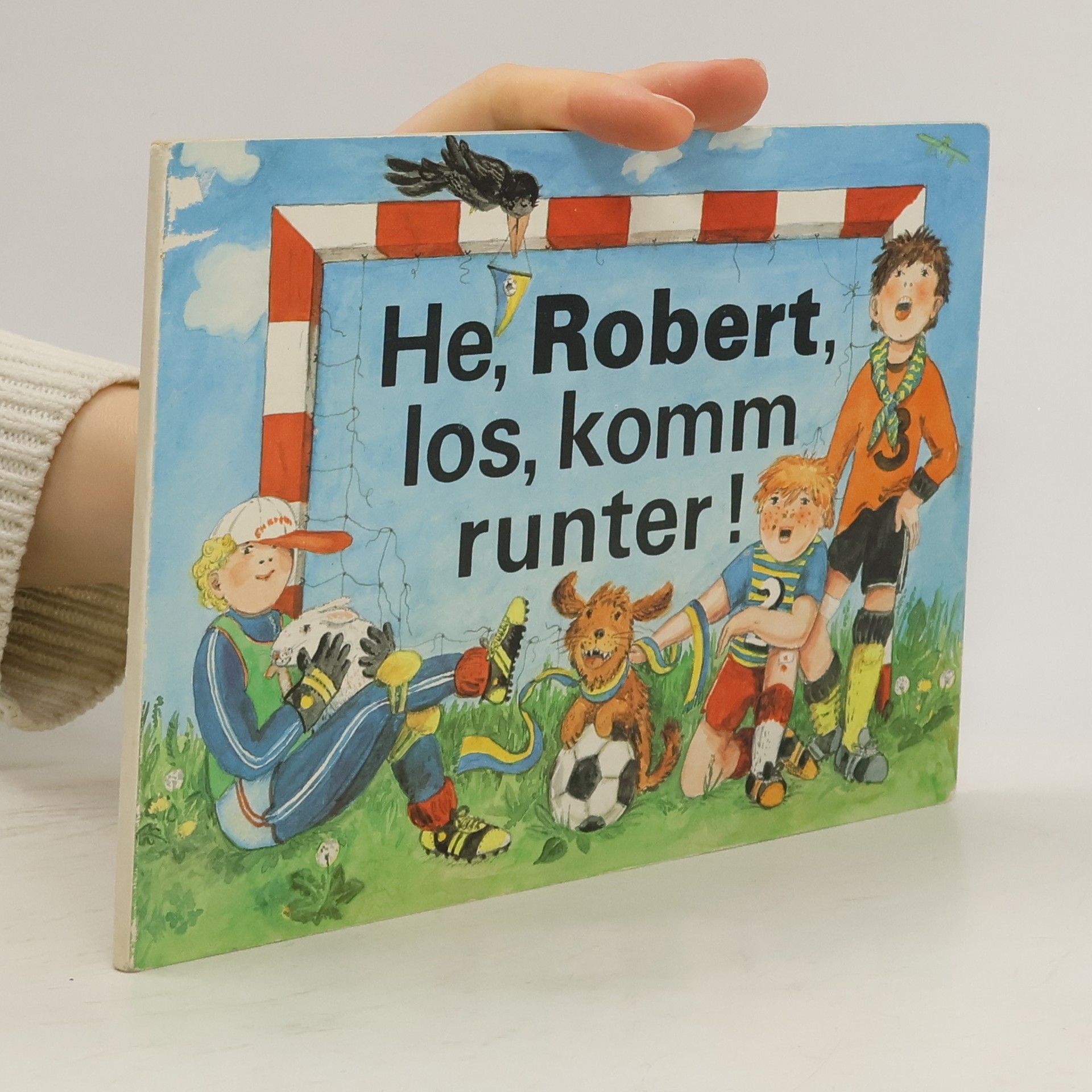 He, Robert los, komm runter!