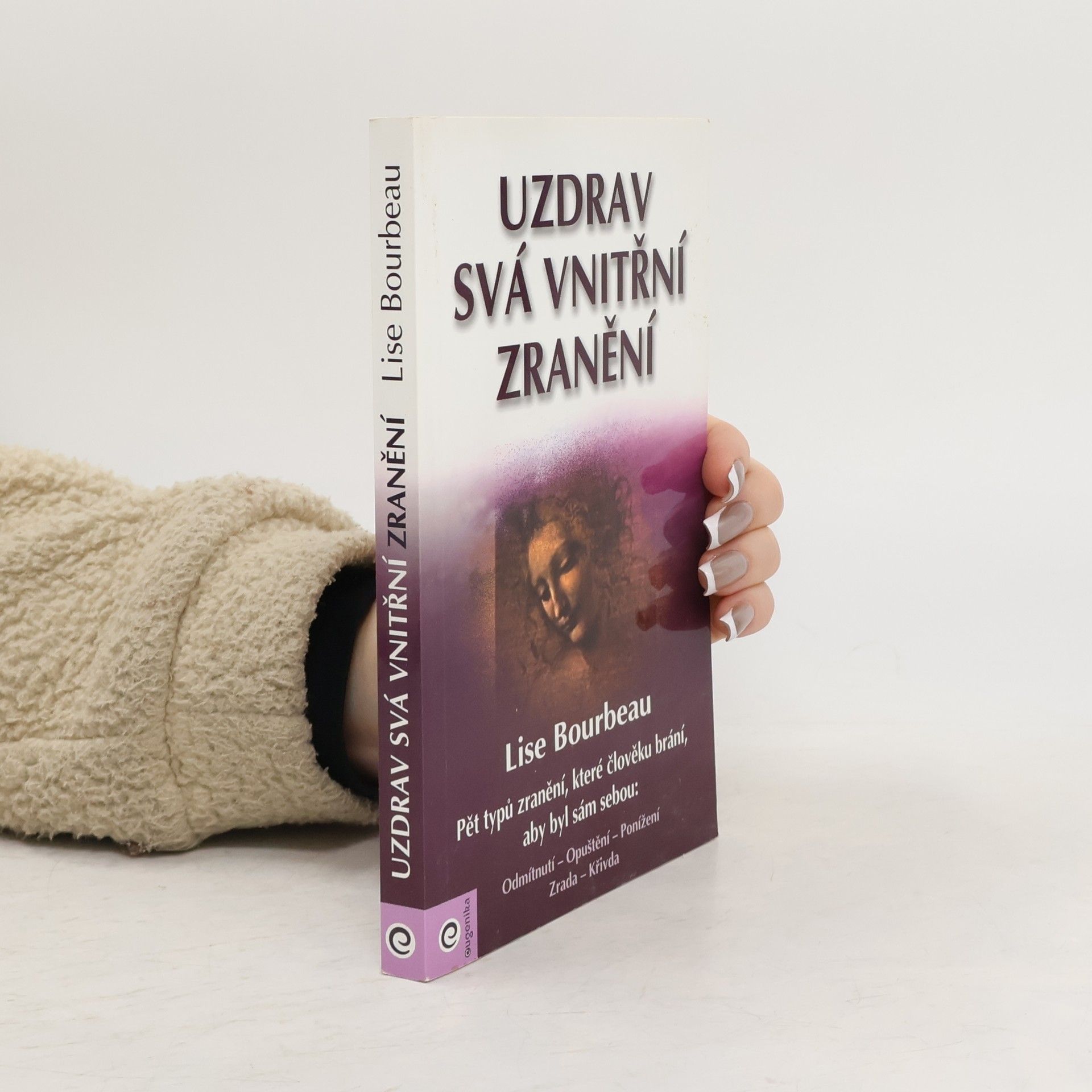 Lise Bourbeau Uzdrav svá vnitřní zranění