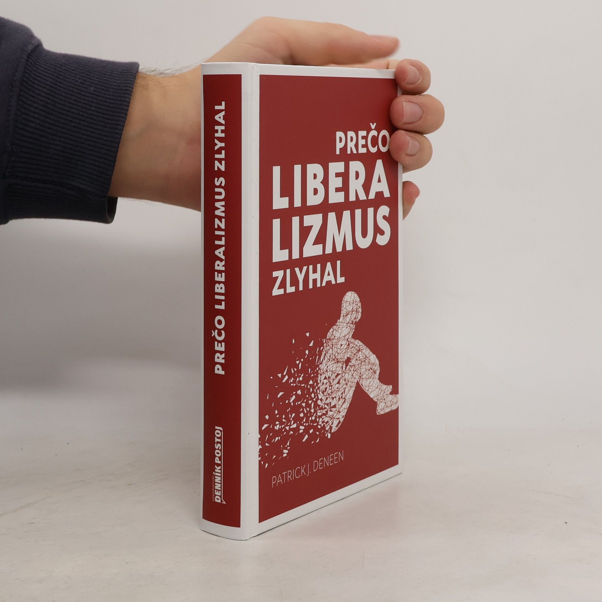 Patrick J. Deneen Prečo liberalizmus zlyhal