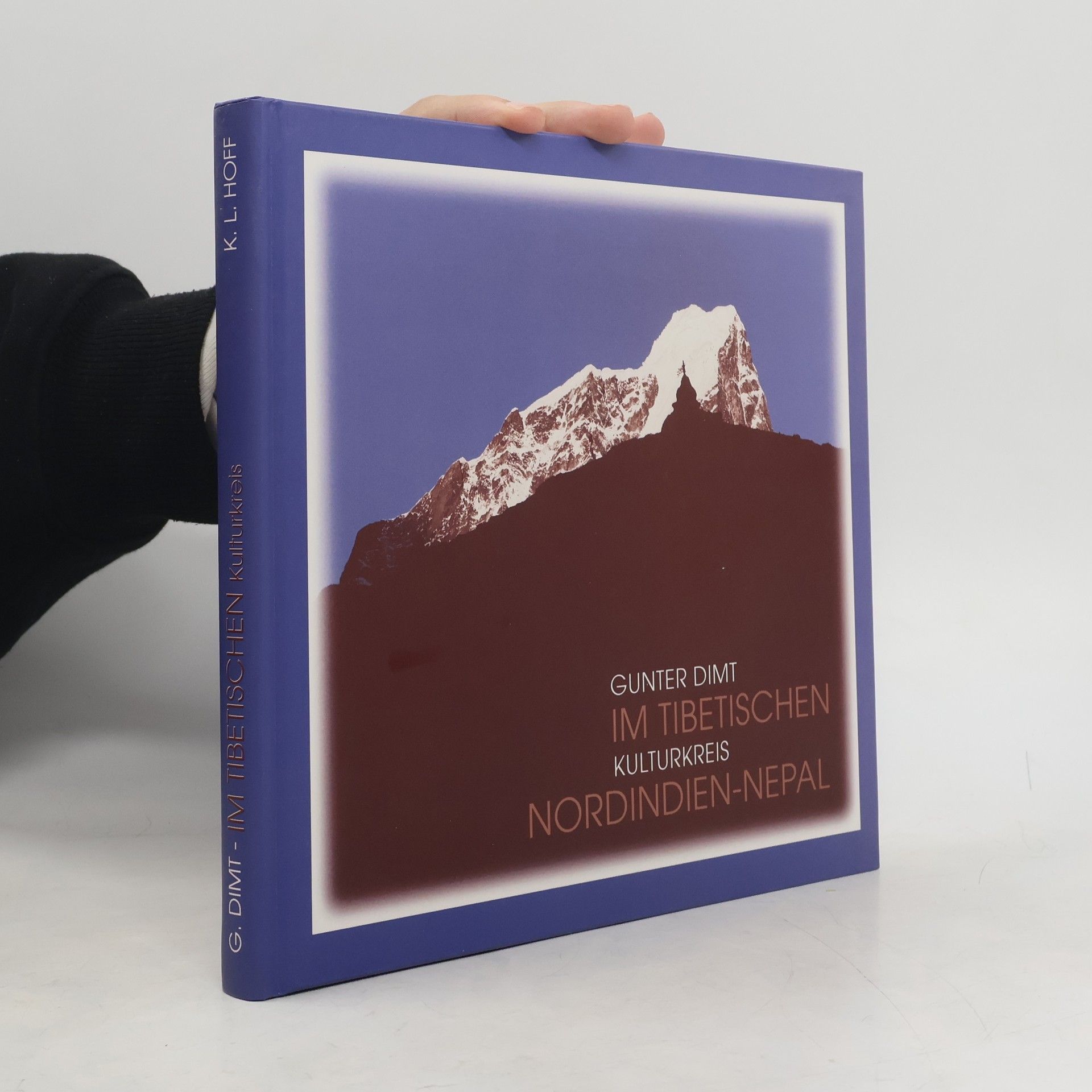 Kurt L. Hoff Im tibetischen Kulturkreis Nordindien-Nepal