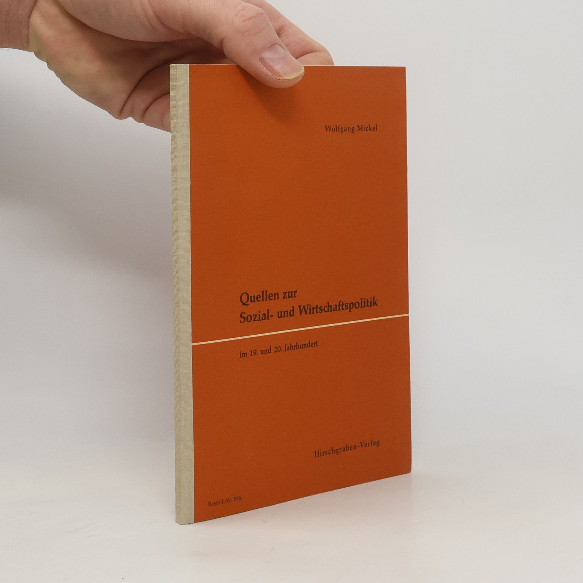 Wolfgang Mickel Quellen zur Sozial und Wirtschaftspolitik