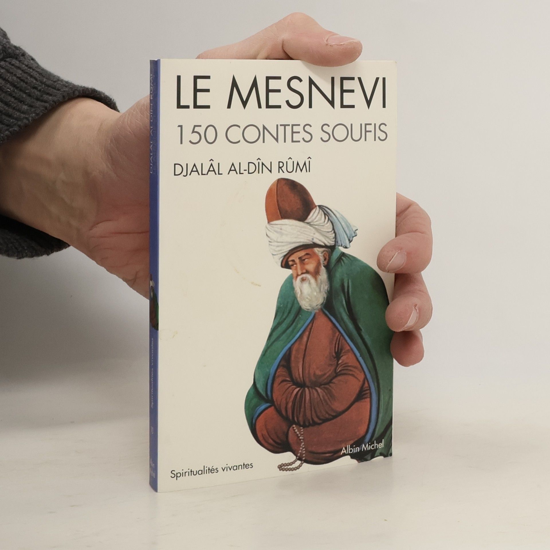 Jalāl ad-Dīn Muḥammad Balkhī Rumi Le Mesnevi