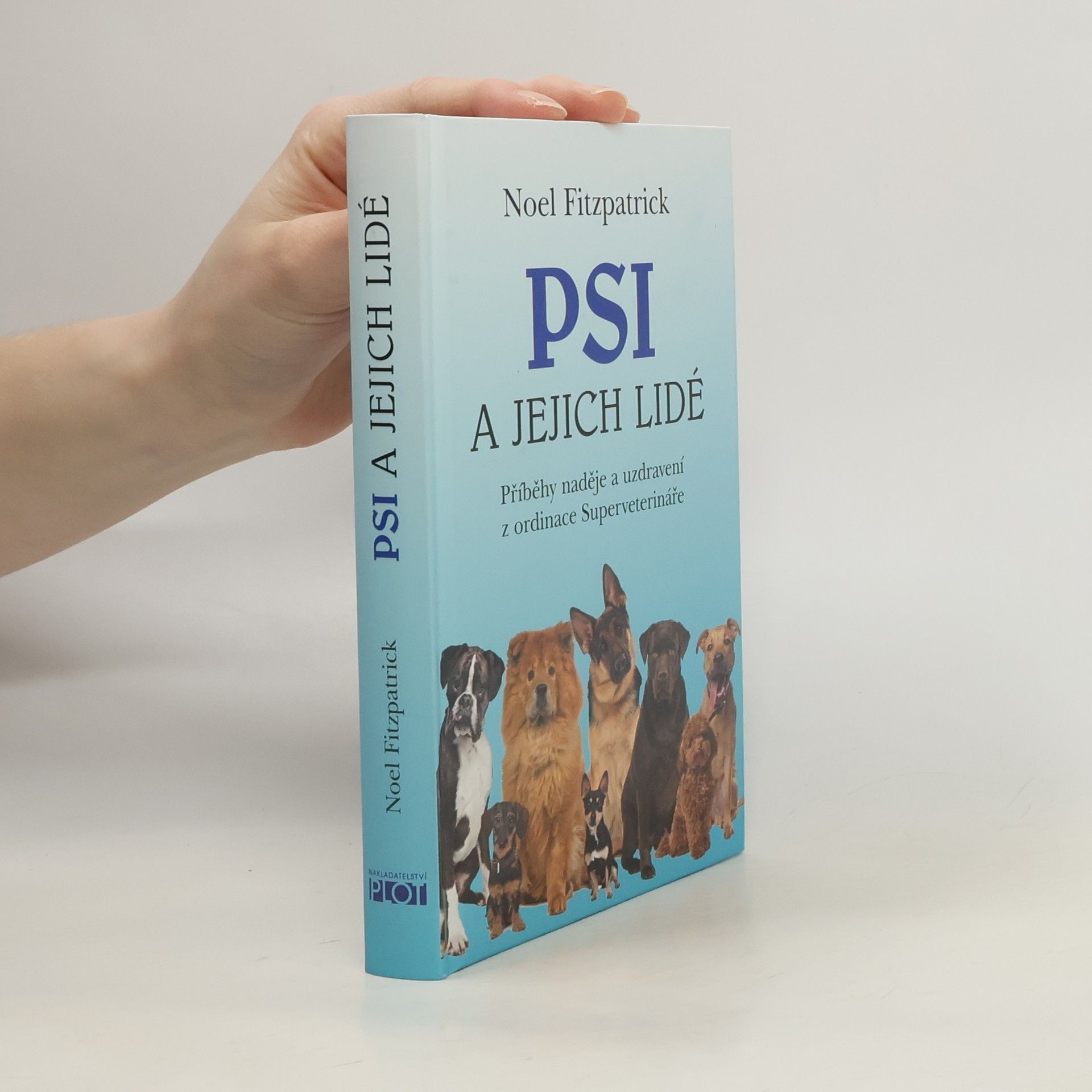 Psi a jejich lidé : příběhy naděje a uzdravení z ordinace Superveterináře