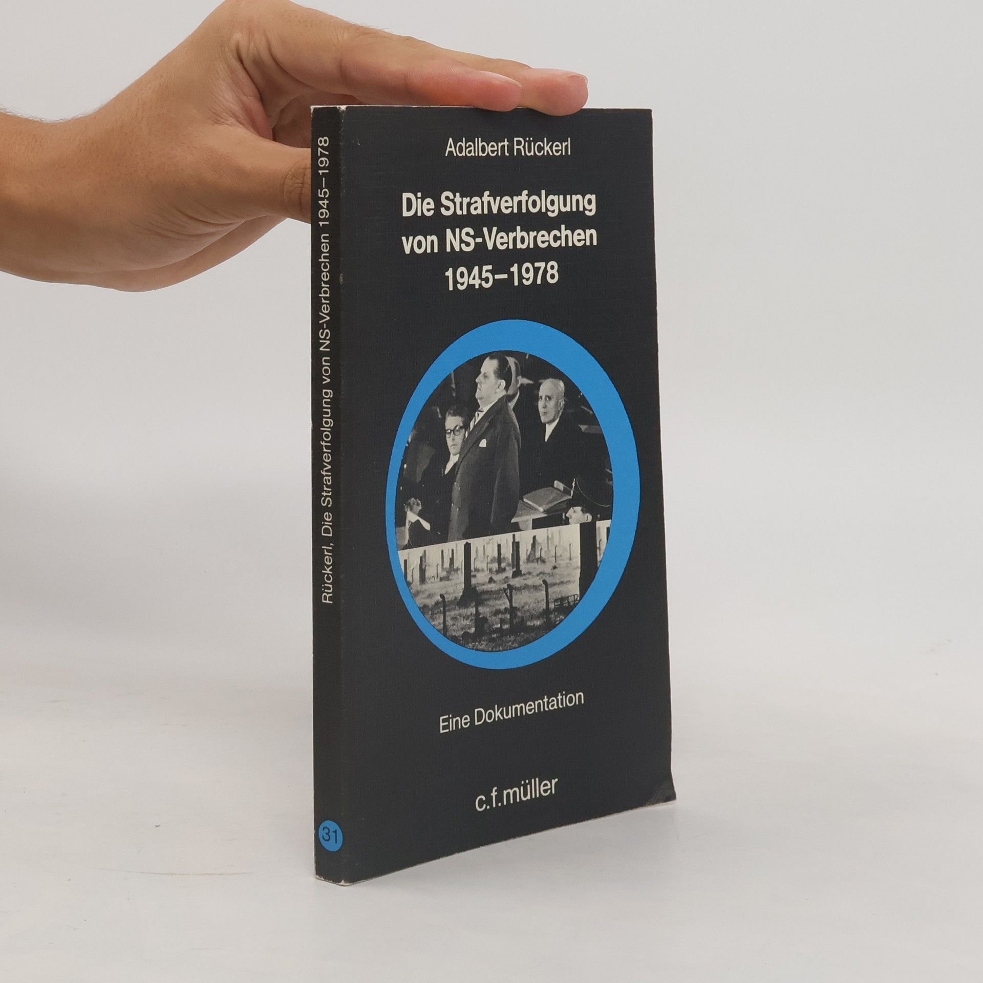 Adalbert Rückerl Die Strafverfolgung von NS-Verbrechen 1945-1978
