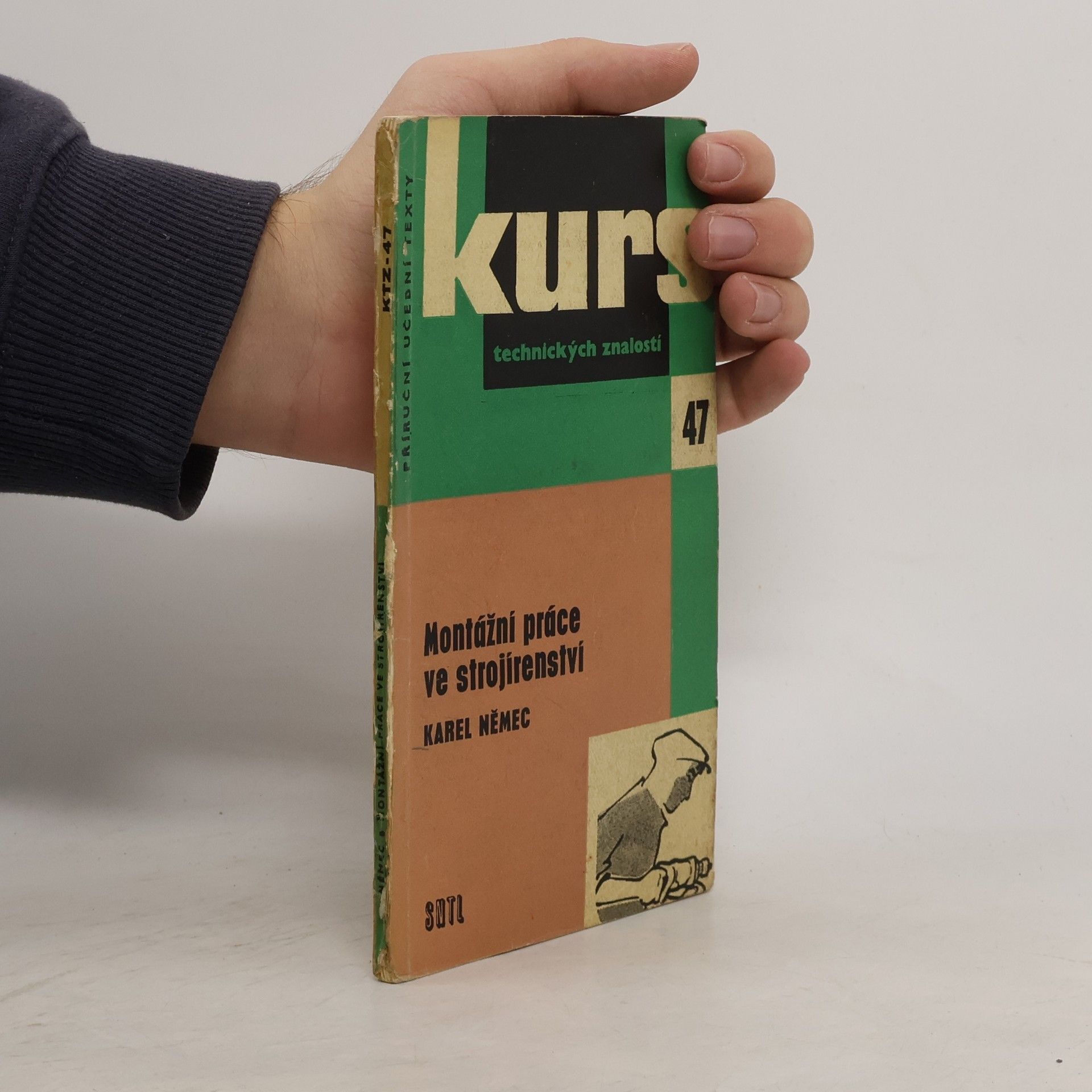 Karel Němec Kurs technických znalostí 47. Montážní práce ve strojírenství