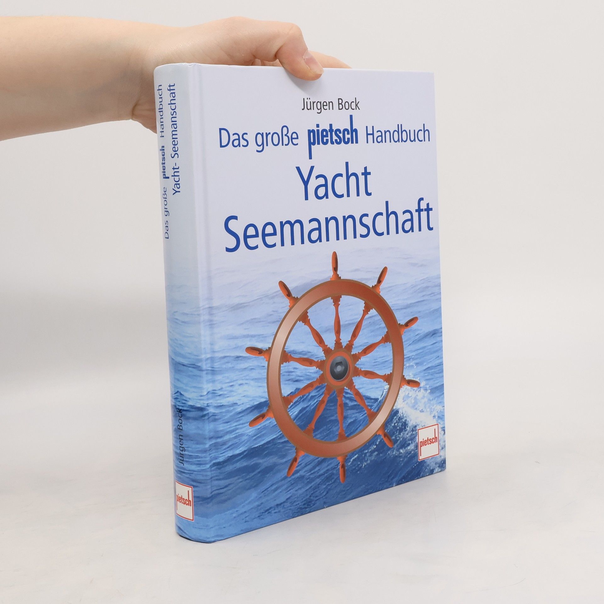 Jürgen Bock Das große Pietsch-Handbuch Yacht-Seemannschaft