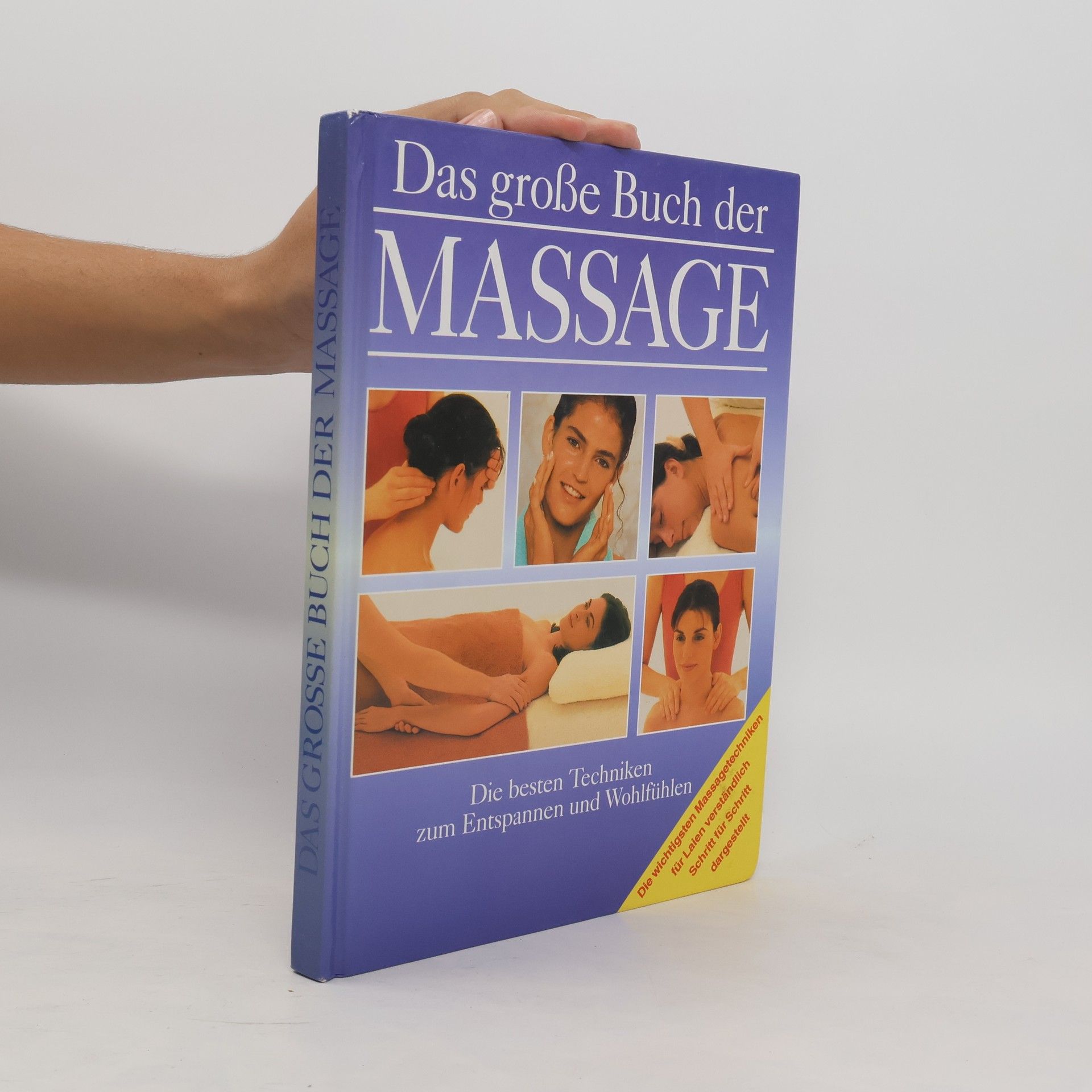 Das große Buch der Massage. Die besten Techniken zum Entspannen und Wohlfühlen.