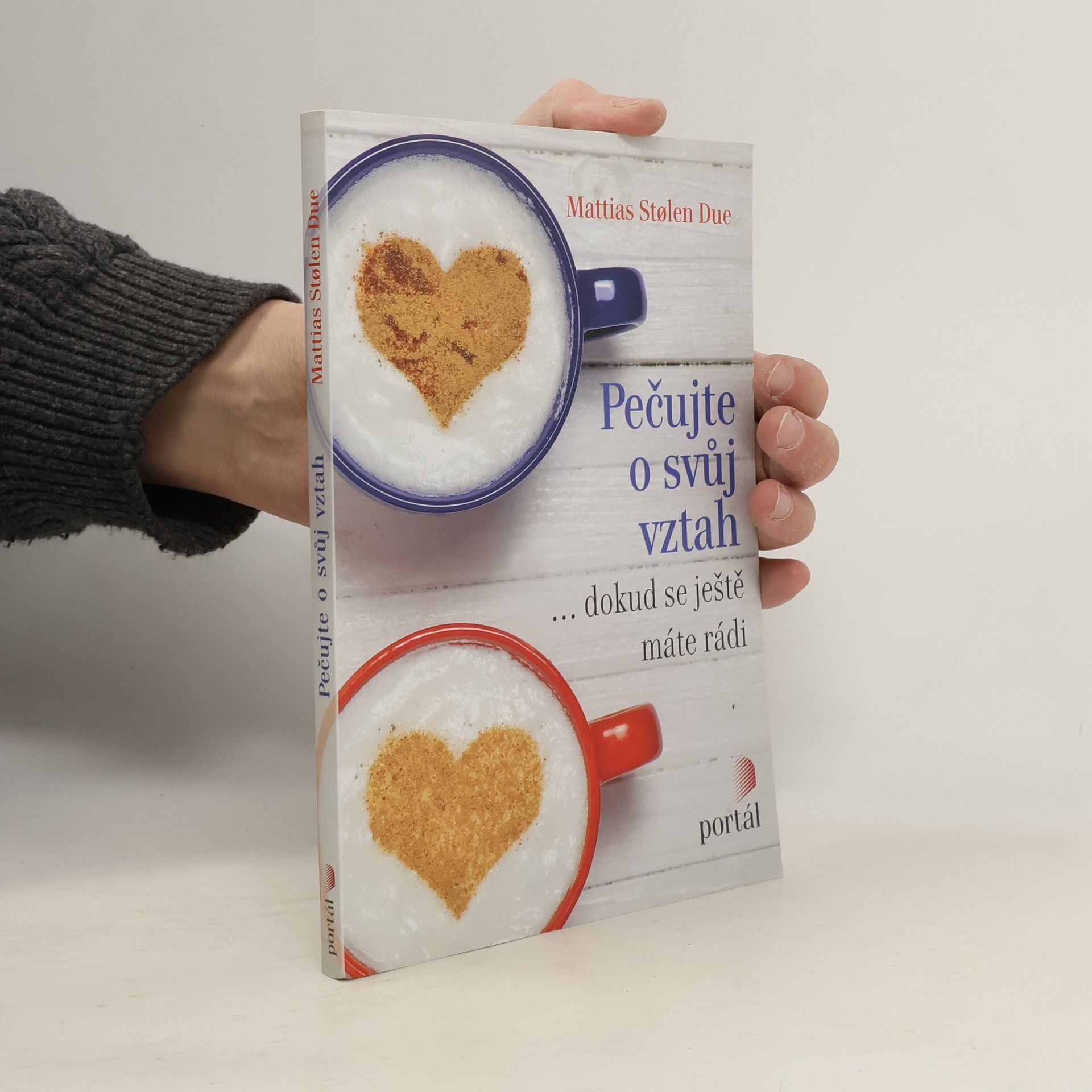 Mattias Stølen Due Pečujte o svůj vztah ... dokud se ještě máte rádi