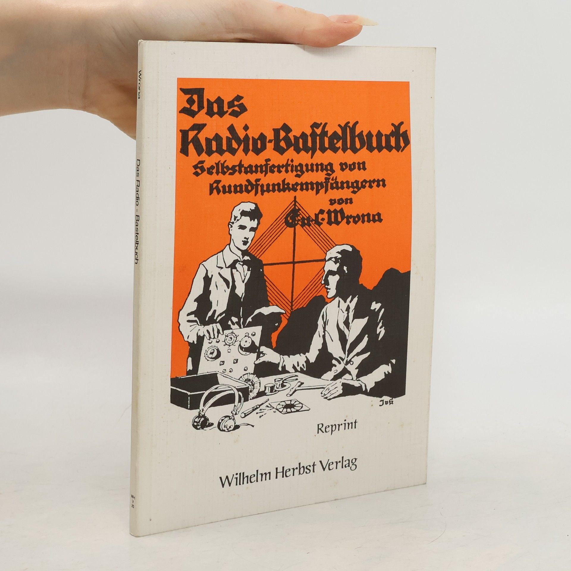 Carl Wrona Das Radio-Bastelbuch