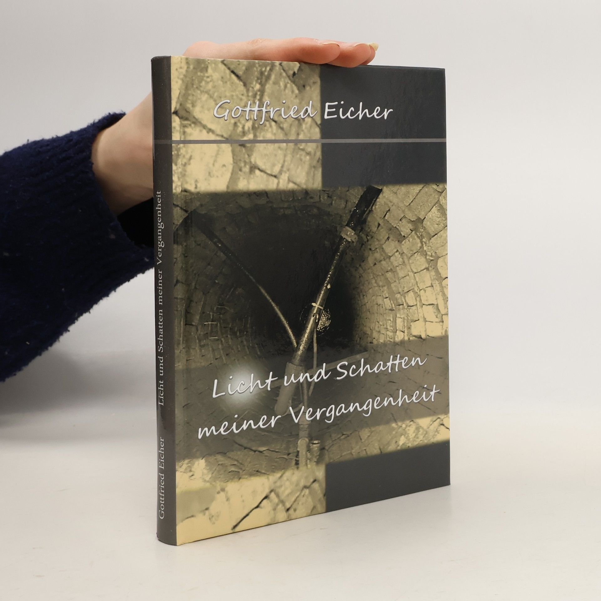 Gottfried Eicher Licht und Schatten meiner Vergangenheit
