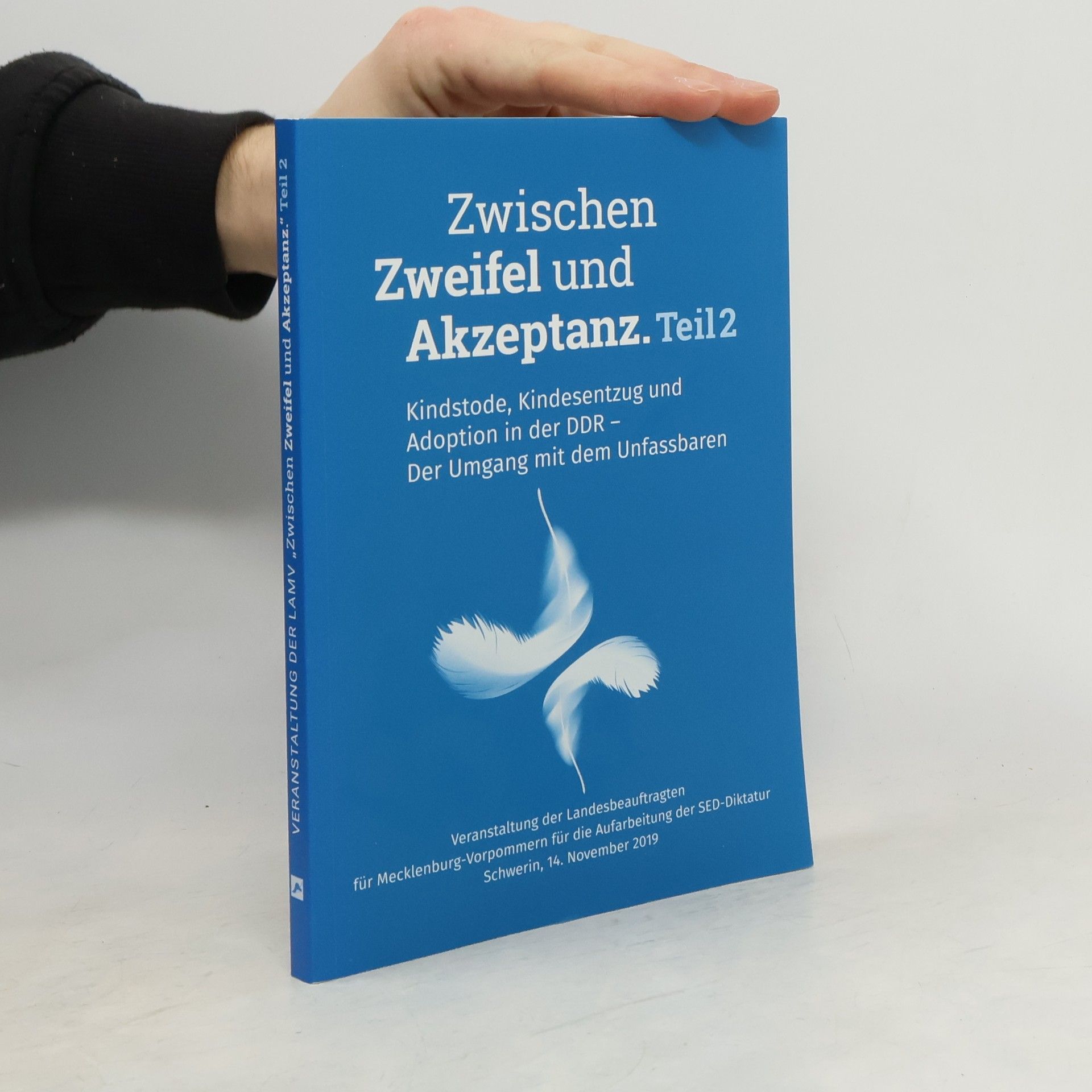 Autorenkollektiv Zwischen Zweifel und Akzeptanz. Teil 2. Kindstode, Kindesentzug und Adoption in der DDR – Der Umgang mit dem Unfassbaren
