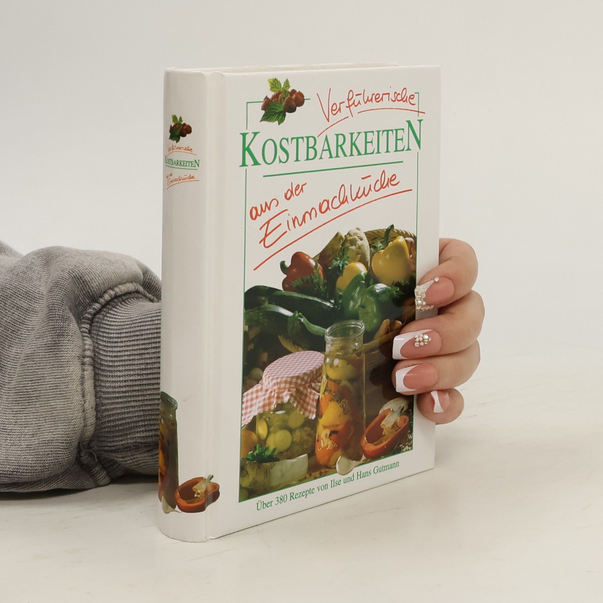 Hans Gutmann Verführerische Kostbarkeiten aus der Einmachküche