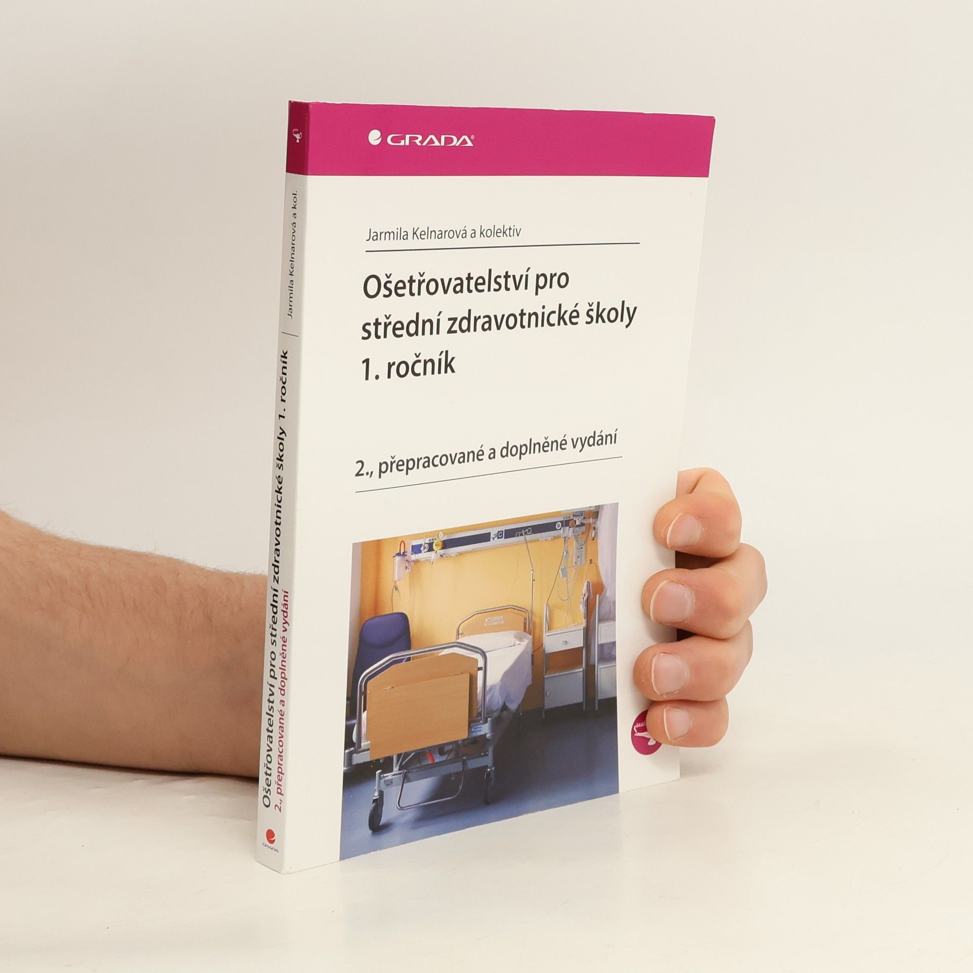Jarmila Kelnarová Ošetřovatelství pro střední zdravotnické školy. 1. ročník