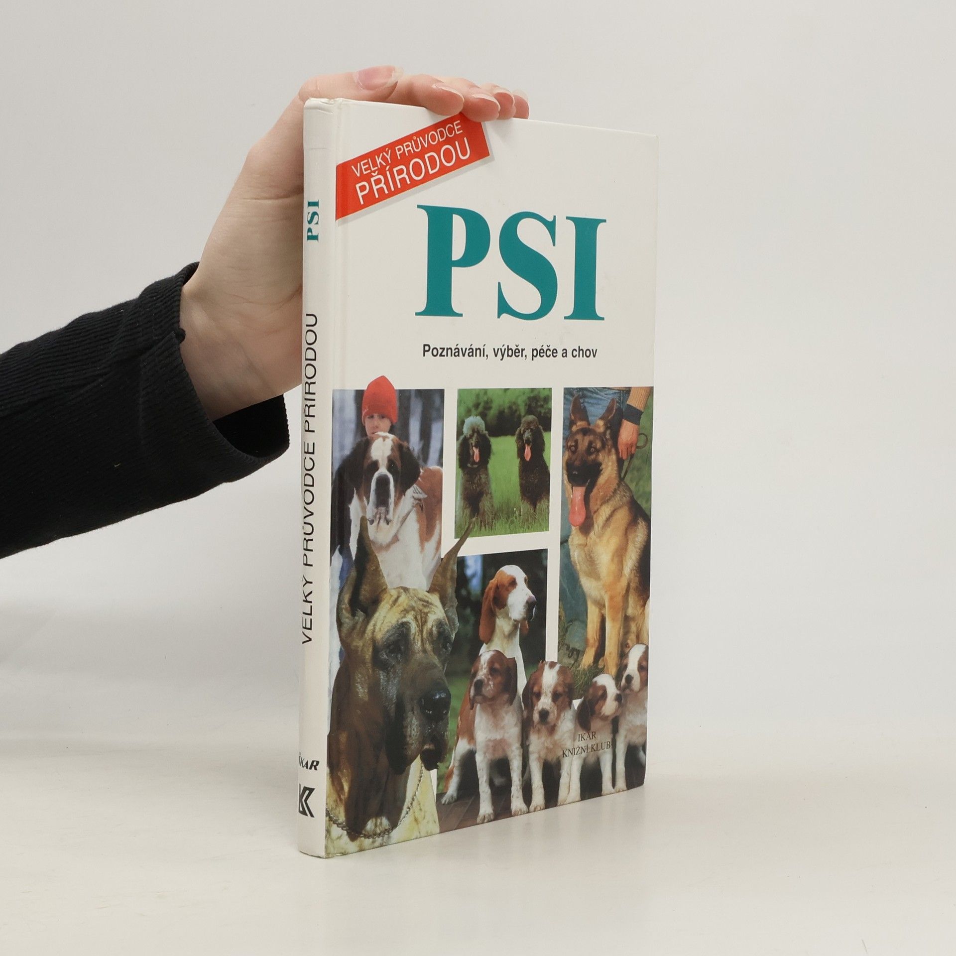 Psi. Poznávání, výběr, péče a chov.
