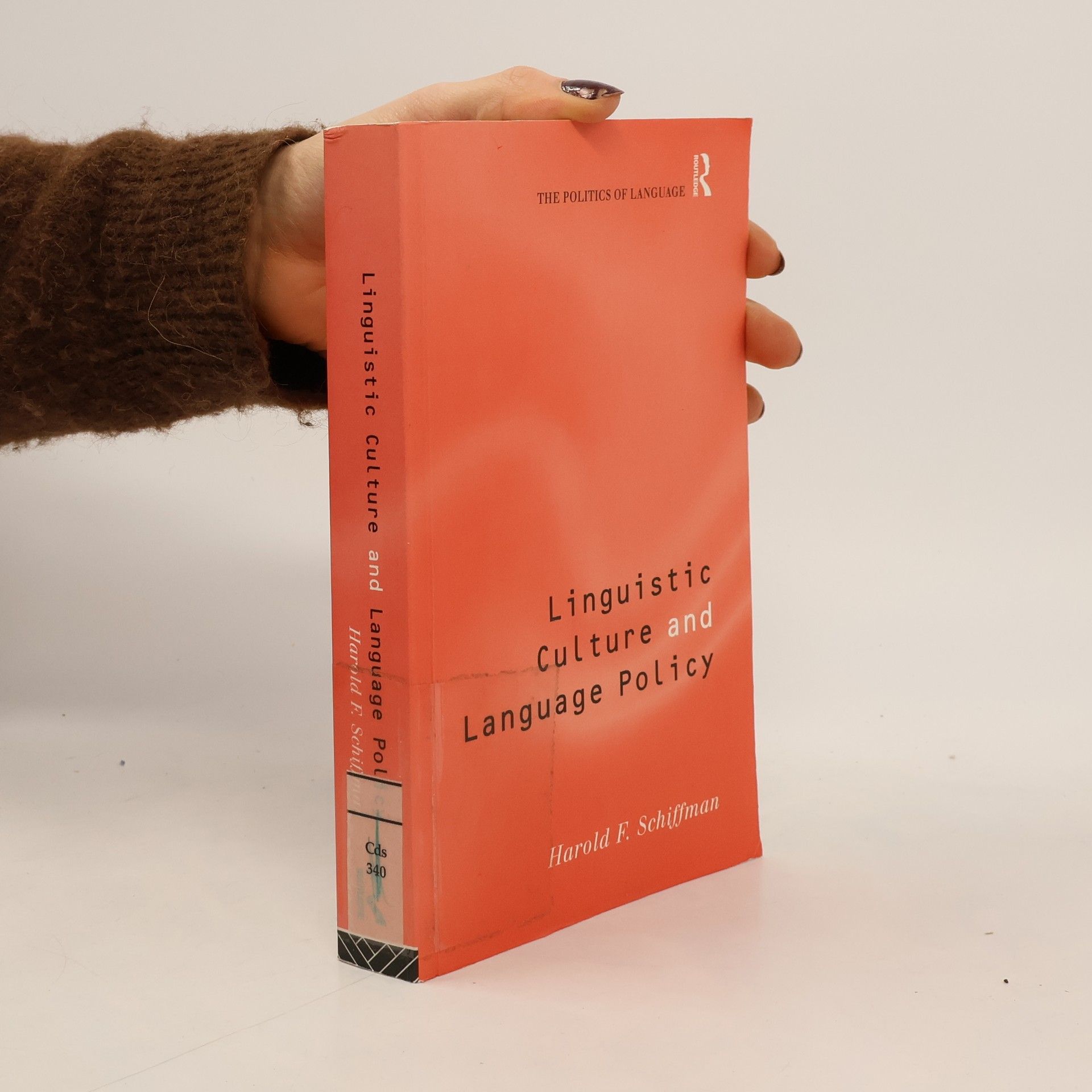 Harold F. Schiffman The Politics of Language: Linguistic Culture and Language Policy