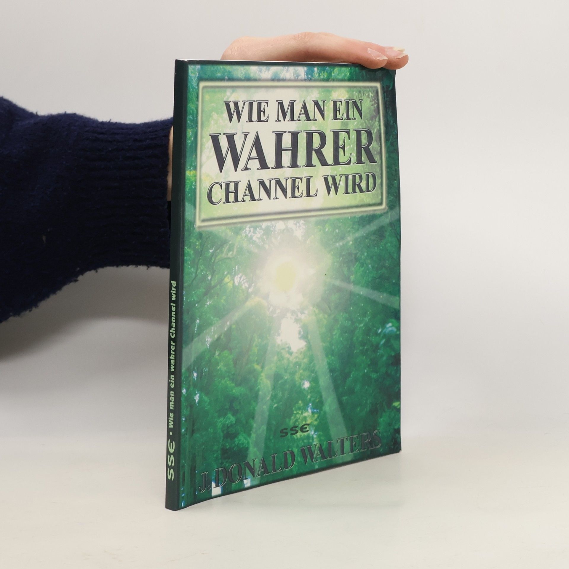 James Donald Walters Wie man ein wahrer Channel wird