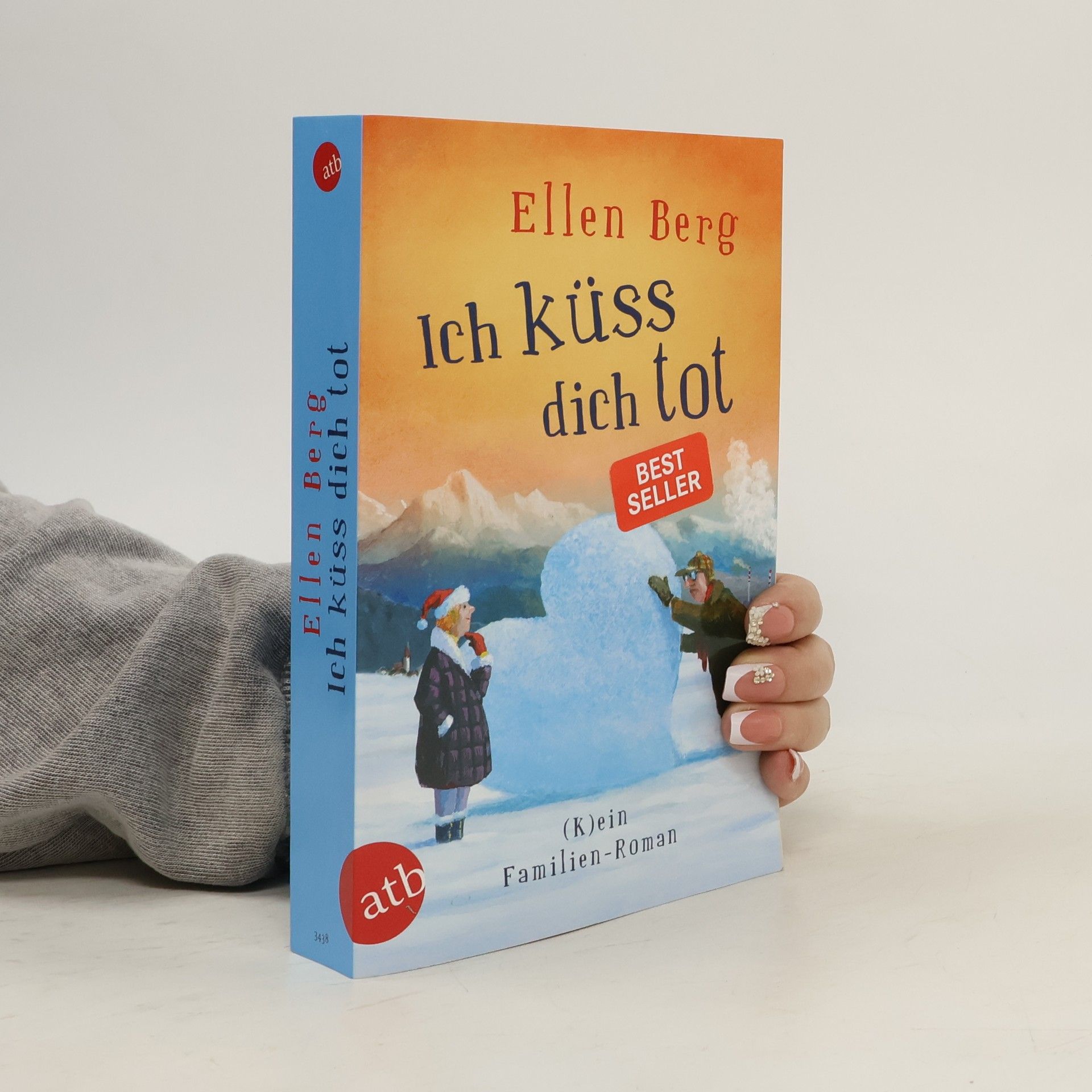 Ellen Berg Ich küss dich tot: (K)ein Familien-Roman
