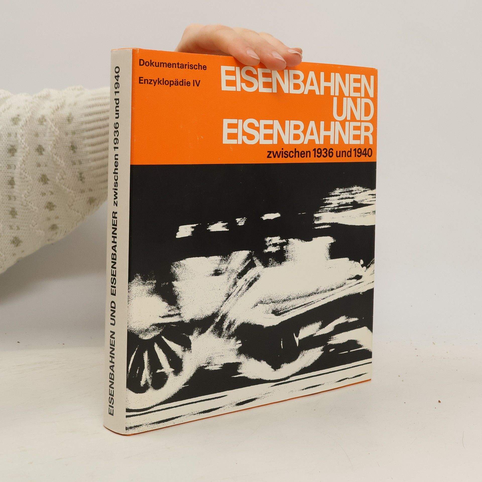 Auteurscollectief Dokumentarische Enzyklopädie - 4: Eisenbahnen und Eisenbahner