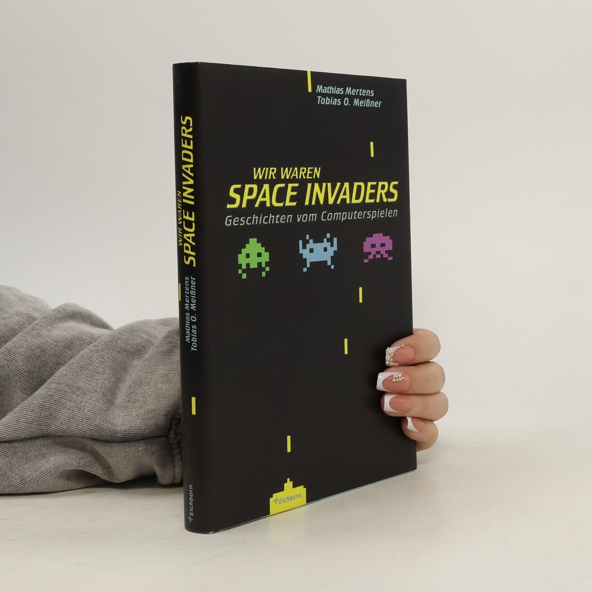 Wir waren Space Invaders. Geschichten vom Computerspielen.